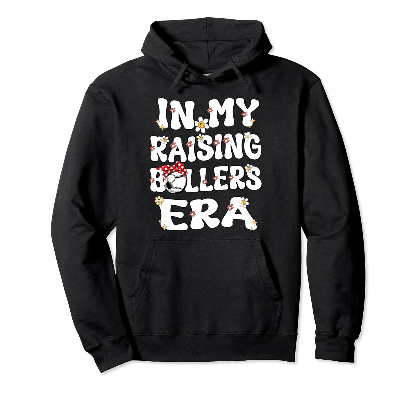My Raising Ballers Era Baseball Soccer Hoodie - Unique Graphic Men Women - T-Shirt, Sweatshirt, Hoodie