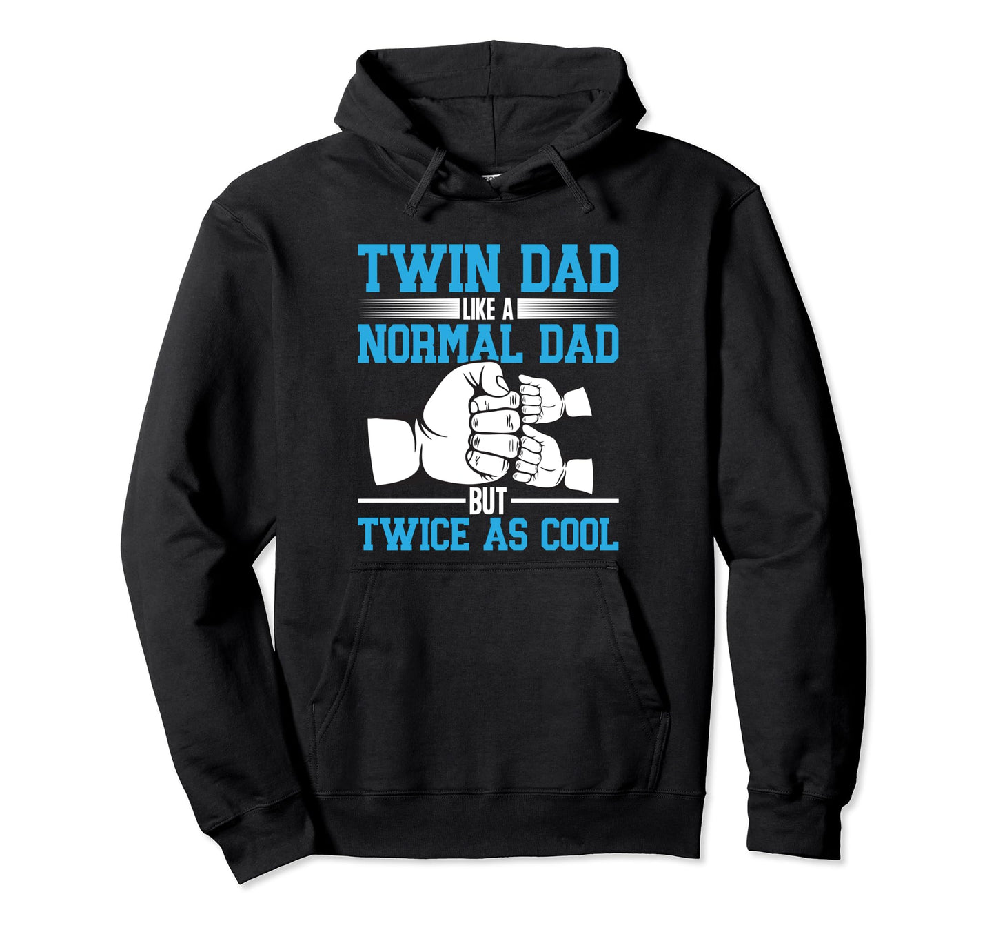 Dad Twins Father Two Twin Dad Hoodie - Streetwear Style Men Women - T-Shirt, Sweatshirt, Hoodie