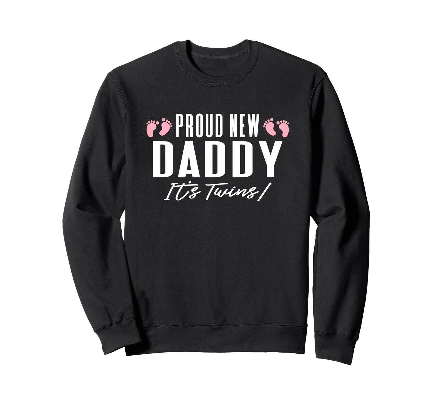 Proud New Dad Its Twins Announcement Sweatshirt - Streetwear Style Unisex - T-Shirt, Sweatshirt, Hoodie