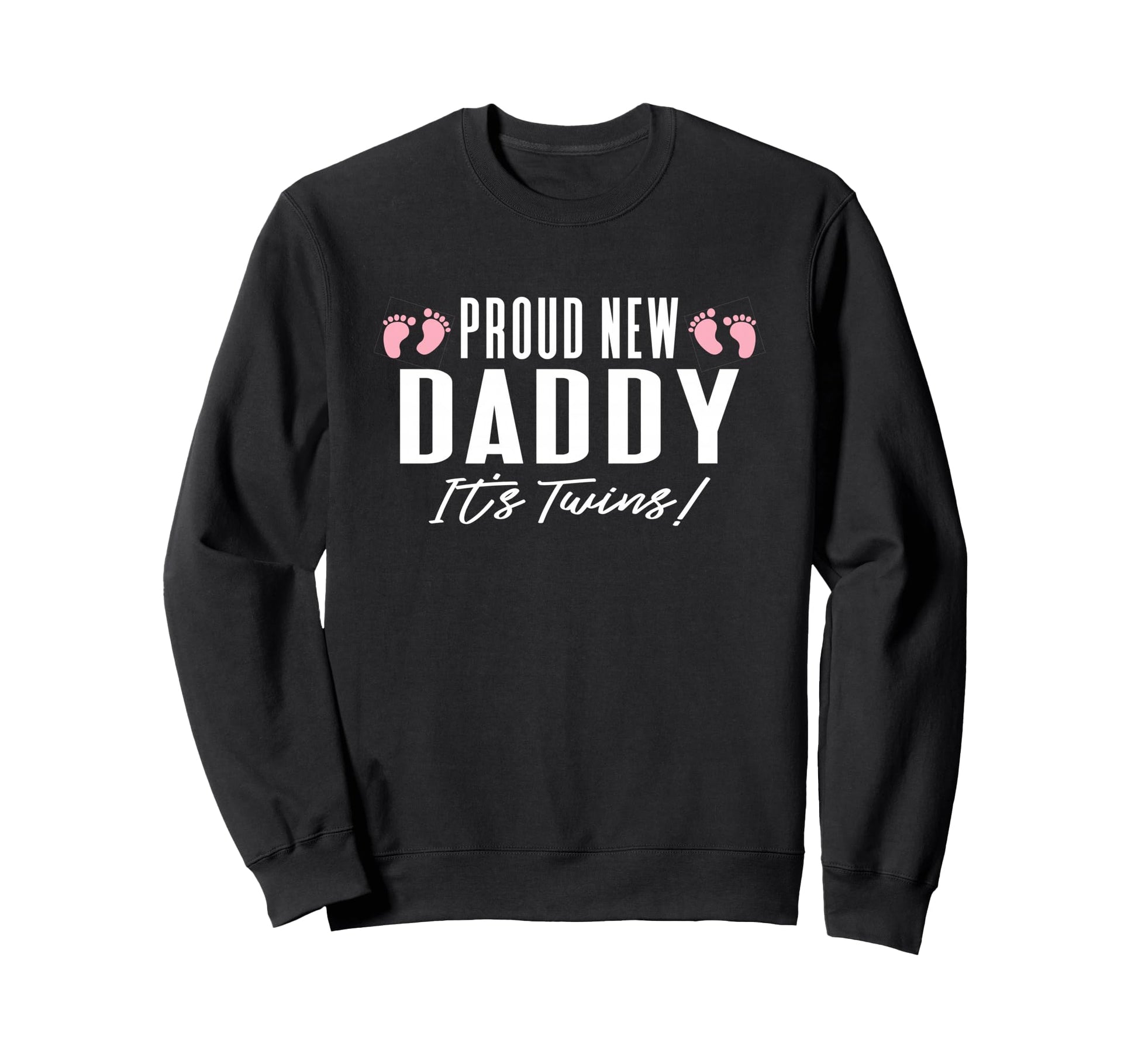 Proud New Dad Its Twins Announcement Sweatshirt - Streetwear Style Unisex - T-Shirt, Sweatshirt, Hoodie
