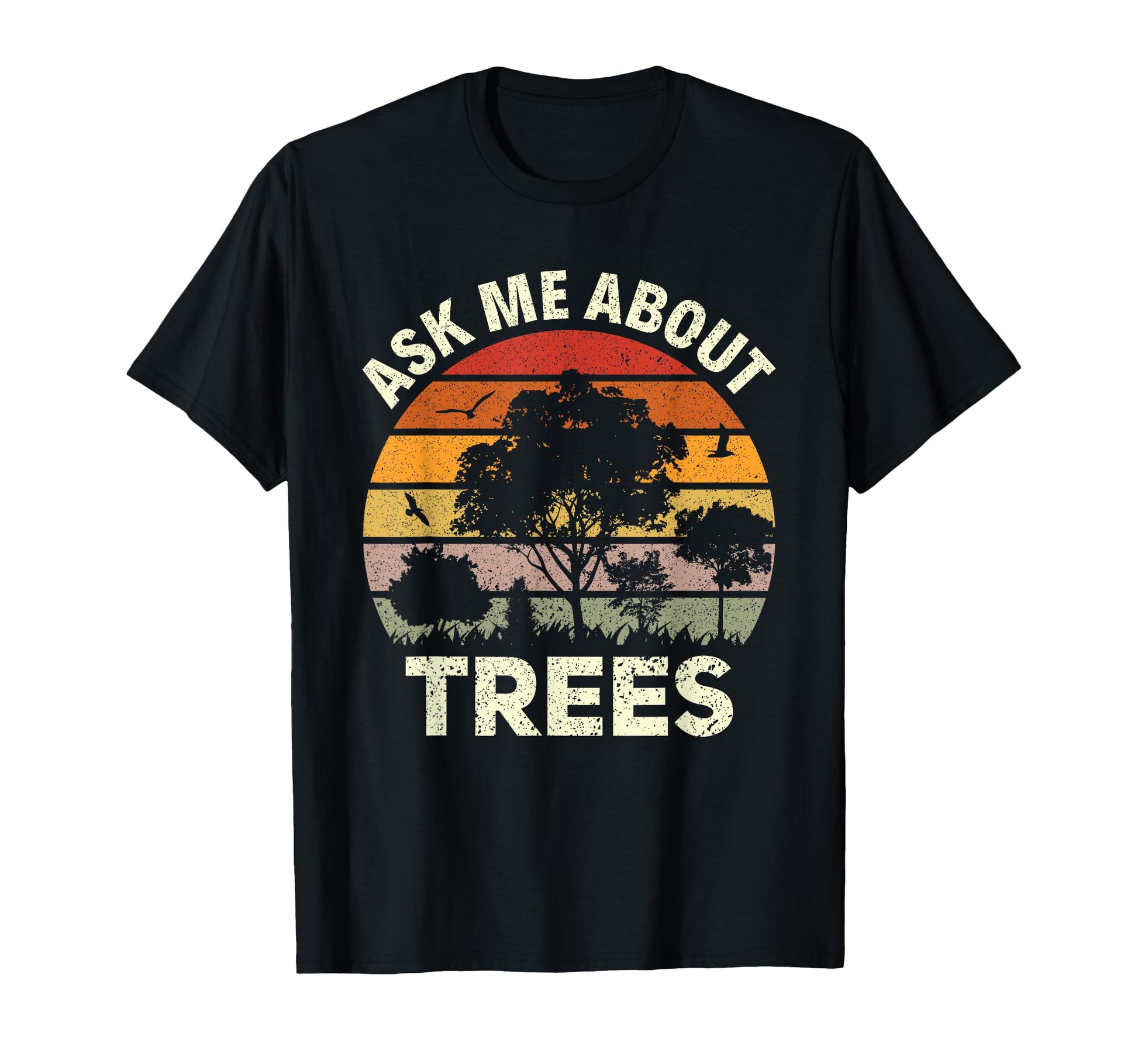 Tree Climbing Ask Me About Trees T-Shirt - Trendy Graphic Men Women - T-Shirt, Sweatshirt, Hoodie