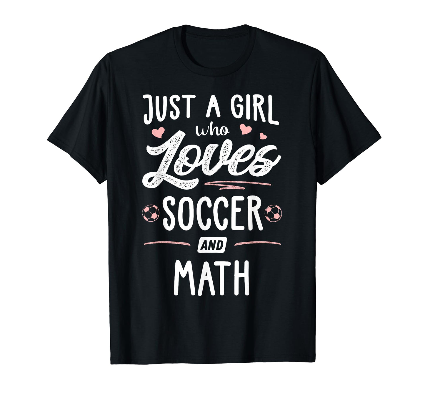 Just Who Loves Soccer And Math Gift T-Shirt - Aesthetic Graphic Unisex - T-Shirt, Sweatshirt, Hoodie
