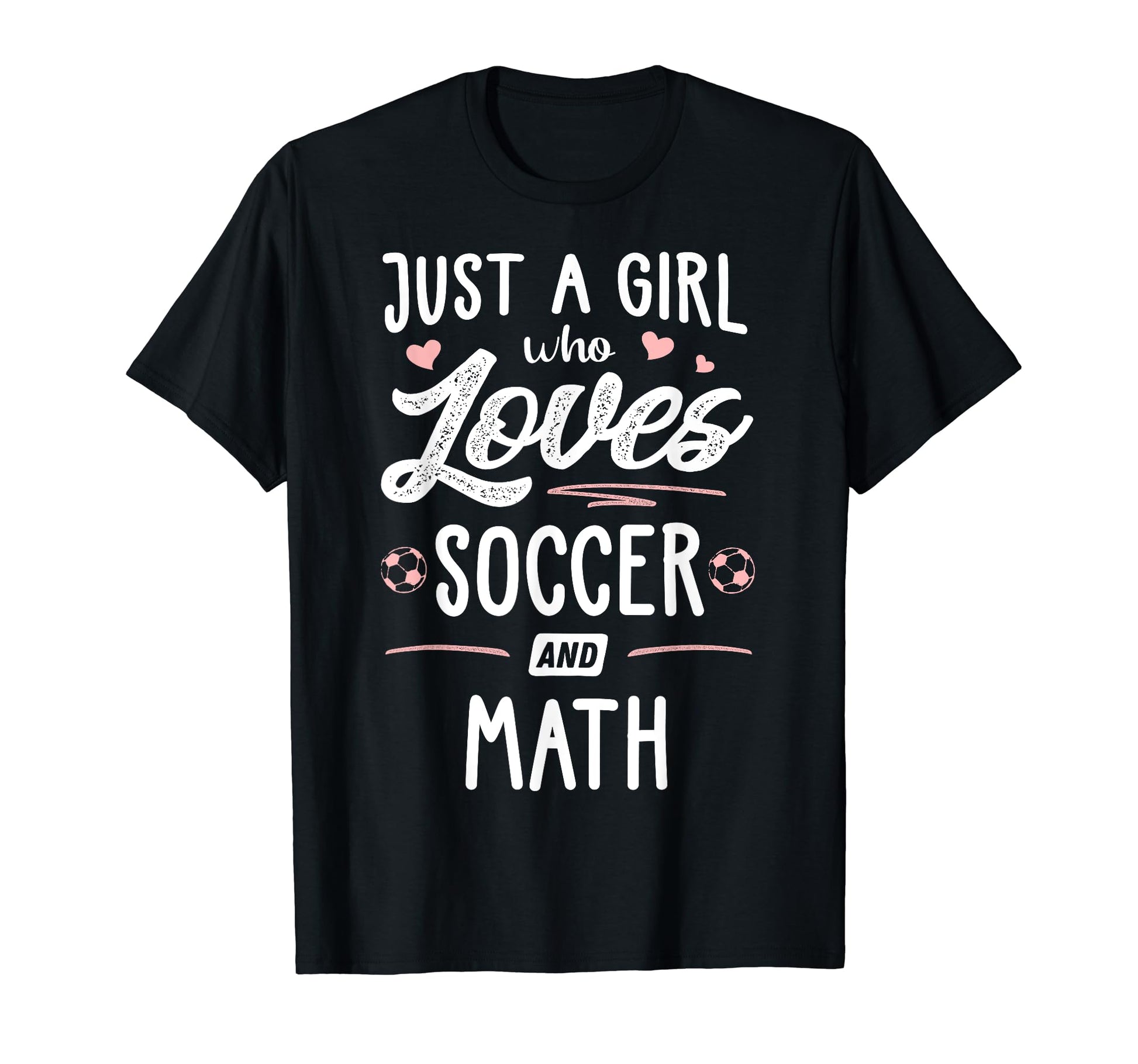 Just Who Loves Soccer And Math Gift T-Shirt - Aesthetic Graphic Unisex - T-Shirt, Sweatshirt, Hoodie