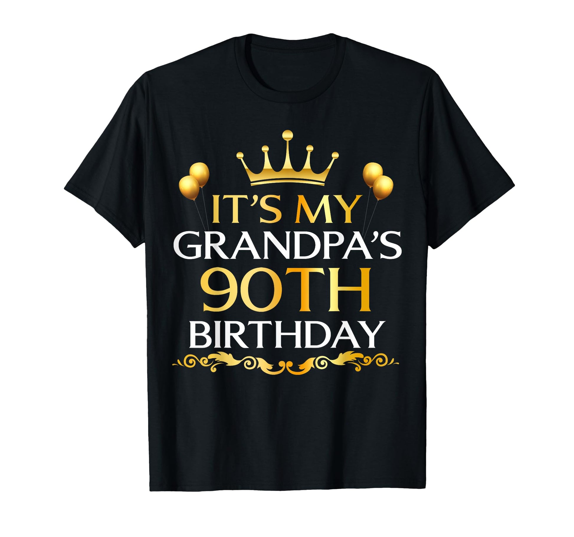 Its My Grandpas 90Th Birthday Happy T-Shirt - Custom Art Print Unisex - T-Shirt, Sweatshirt, Hoodie