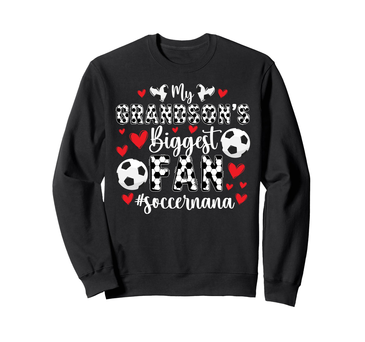 Grandsons Biggest Fan Soccer Sweatshirt - Fun Novelty Design Men Women - T-Shirt, Sweatshirt, Hoodie