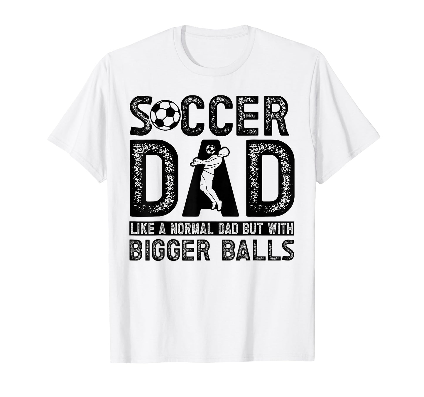 Soccer Dad T-Shirt - Unique Graphic for Adults - T-Shirt, Sweatshirt, Hoodie