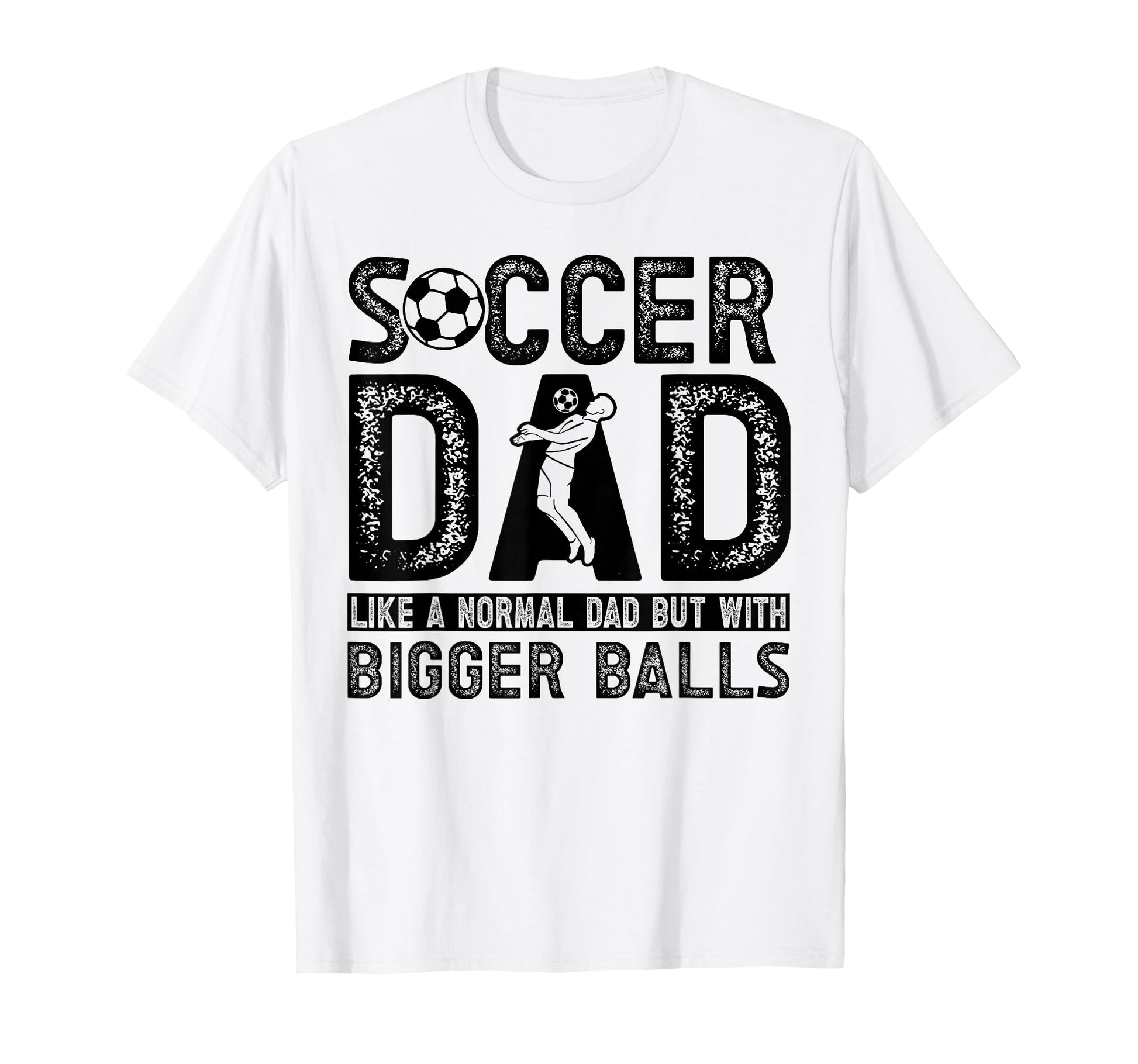 Soccer Dad T-Shirt - Unique Graphic for Adults - T-Shirt, Sweatshirt, Hoodie