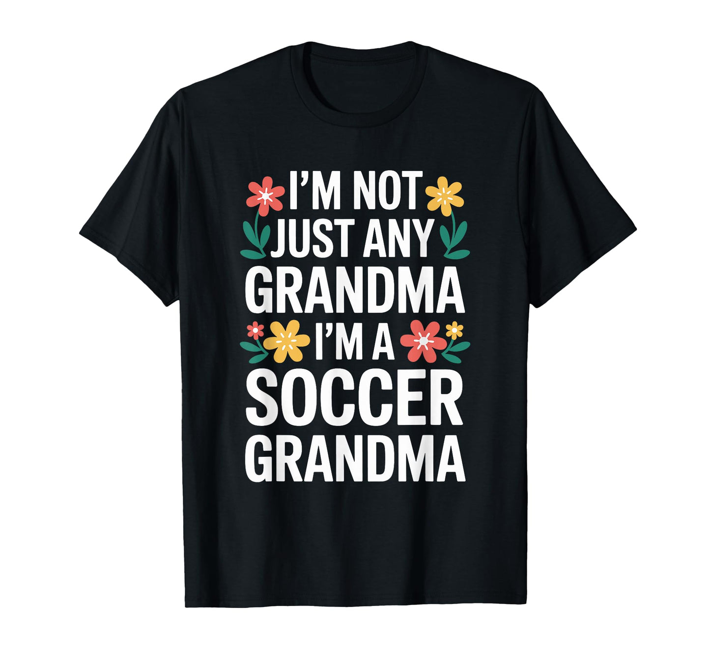 Im Not Just Any Grandma Im Soccer T-Shirt - Minimalist Print for Adults - T-Shirt, Sweatshirt, Hoodie