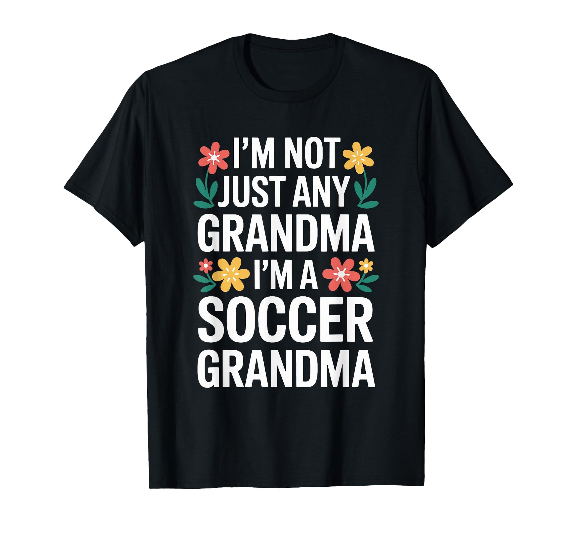 Im Not Just Any Grandma Im Soccer T-Shirt - Minimalist Print for Adults - T-Shirt, Sweatshirt, Hoodie