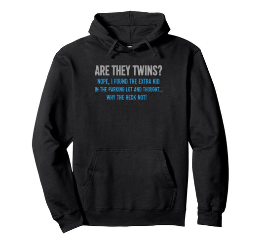Are They Twins Funny Dad Daddy Parent Hoodie - Trendy Graphic Men Women - T-Shirt, Sweatshirt, Hoodie