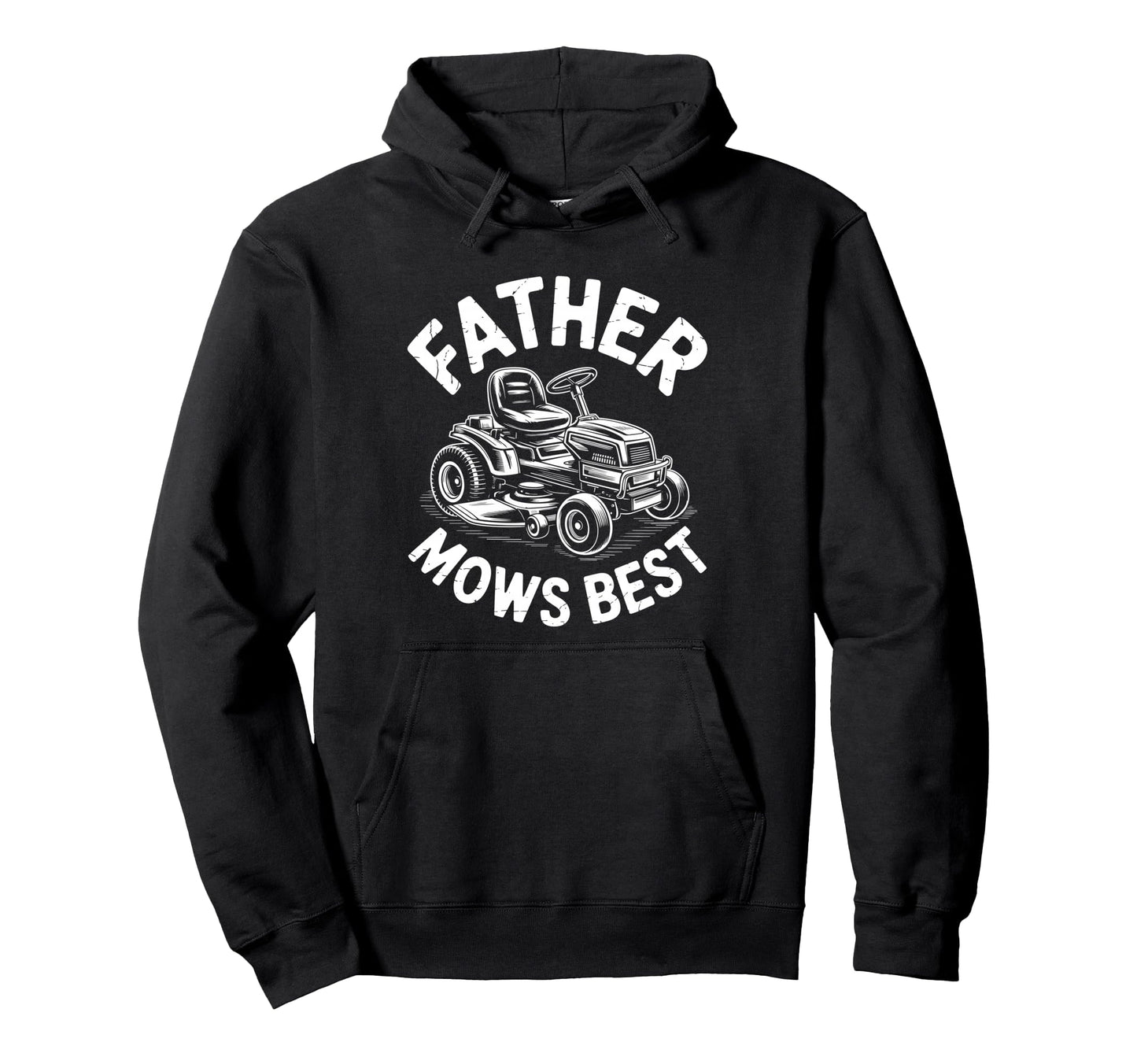 Father Mows Best Dad Funny Lawn Mowing Hoodie - Streetwear Style Men Women - T-Shirt, Sweatshirt, Hoodie