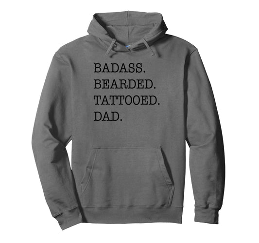 Badass Bearded Tattooed Dad Awesome Hoodie - Minimalist Print Men Women - T-Shirt, Sweatshirt, Hoodie