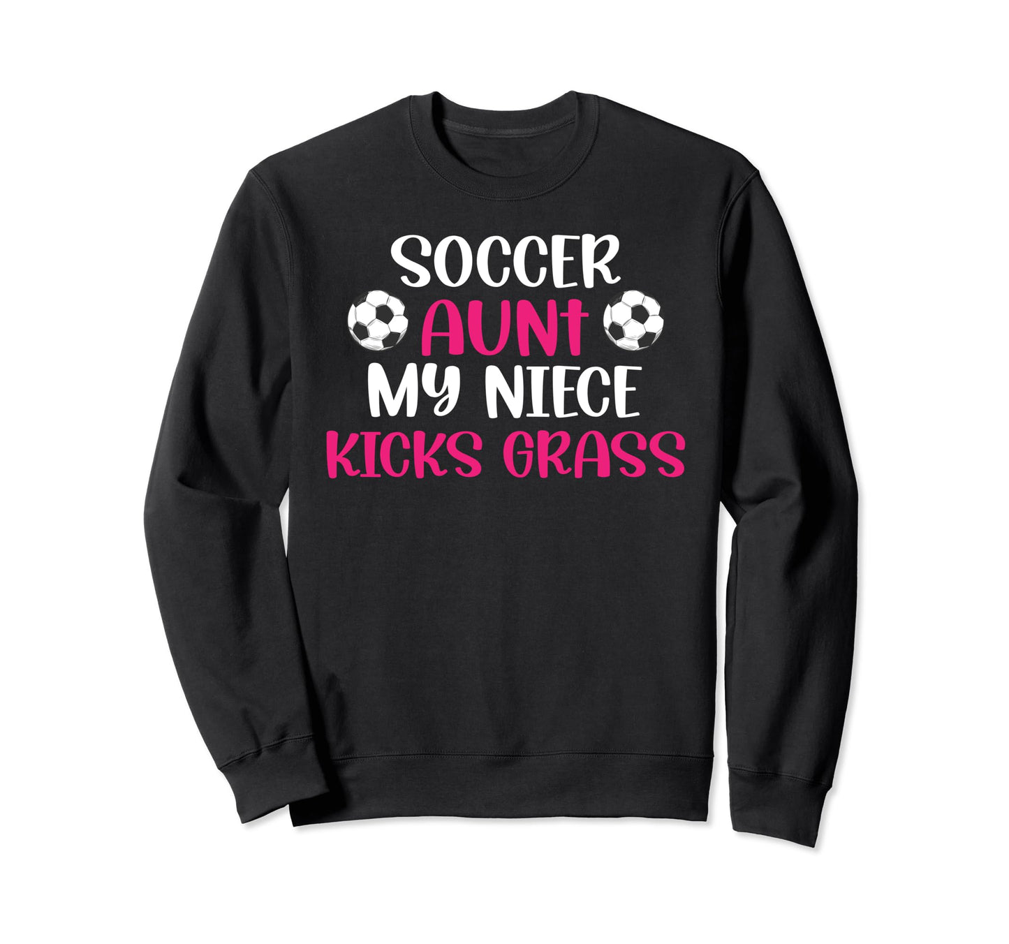 Soccer Aunt My Niece Aunt Soccer Player Sweatshirt - Graphic Print Unisex - T-Shirt, Sweatshirt, Hoodie