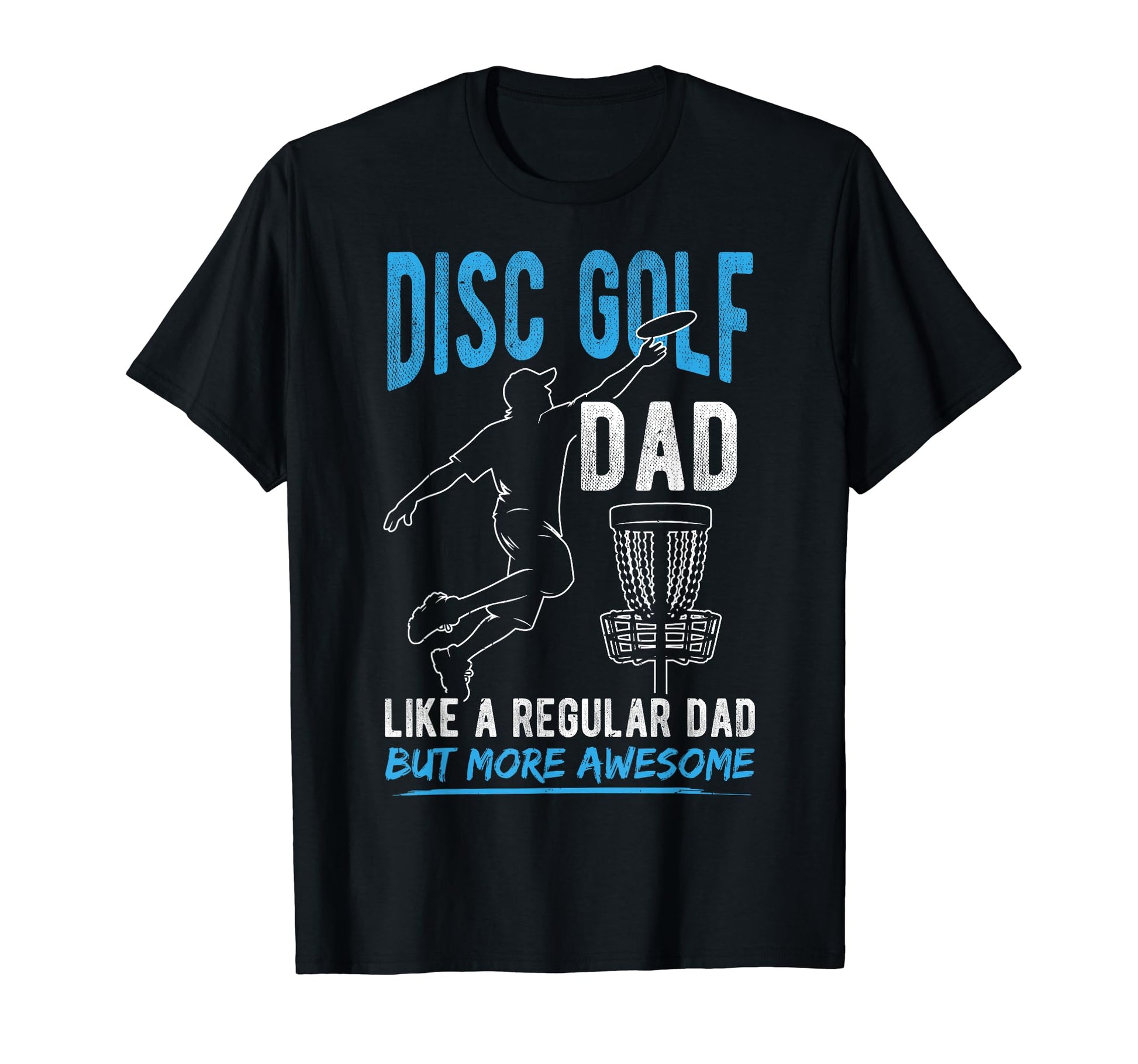 Disc Golf Dad Like Regular Dad But T-Shirt - Aesthetic Graphic Men Women - T-Shirt, Sweatshirt, Hoodie