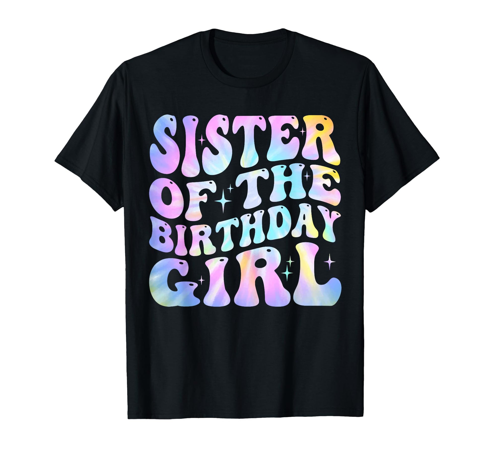 Sister Birthday Tie Dye Colorful 1St T-Shirt - Streetwear Style Men Women - T-Shirt, Sweatshirt, Hoodie