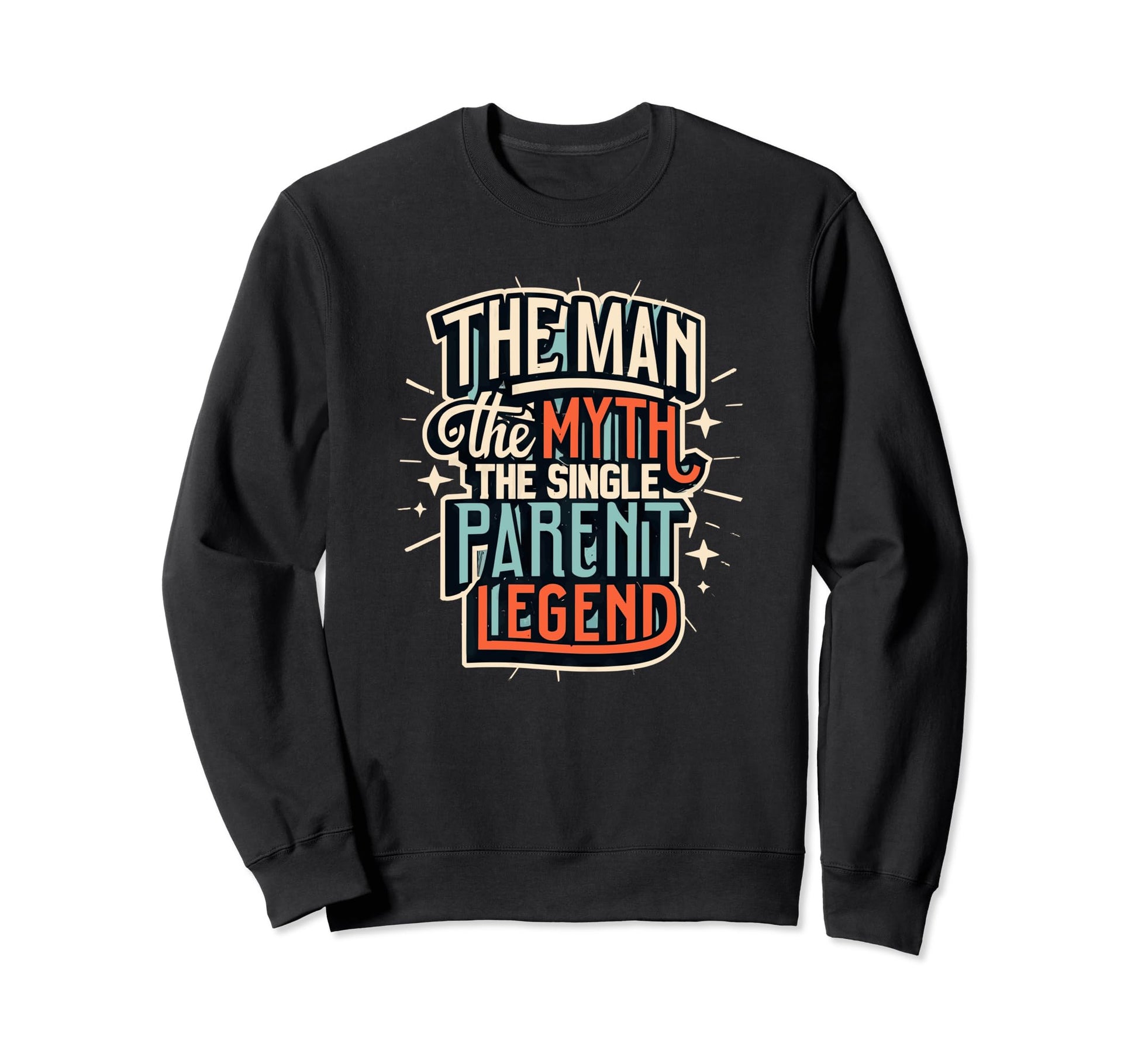 Myth Single Parent Legend Sweatshirt - Casual Everyday Wear Men Women - T-Shirt, Sweatshirt, Hoodie