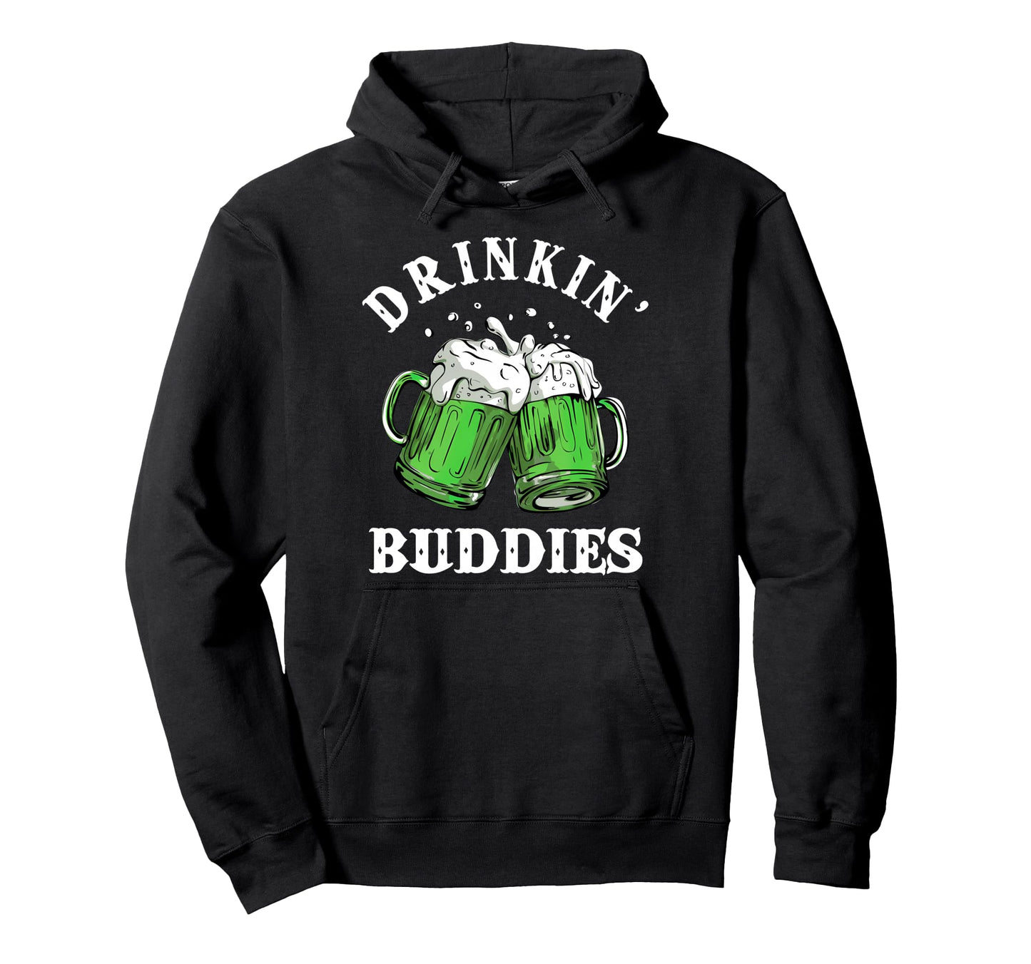 Funny Drinking Buddies St Patricks Day Hoodie - Custom Art Print Unisex - T-Shirt, Sweatshirt, Hoodie