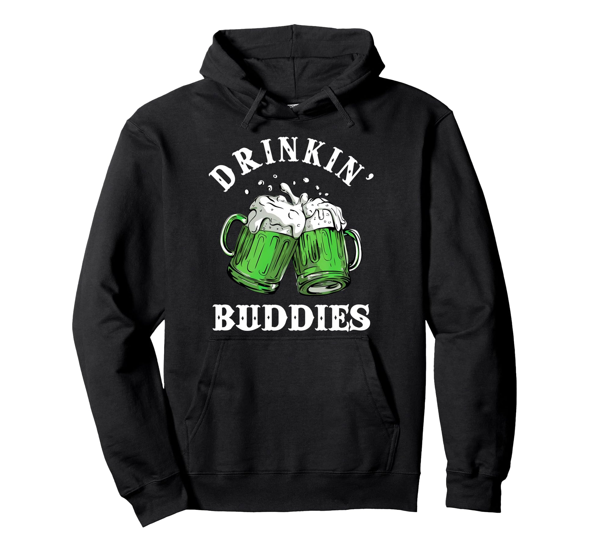 Funny Drinking Buddies St Patricks Day Hoodie - Custom Art Print Unisex - T-Shirt, Sweatshirt, Hoodie