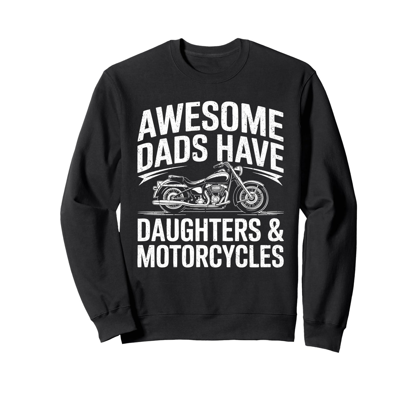Awesome Dads Have Daughters And Sweatshirt - Graphic Print Unisex - T-Shirt, Sweatshirt, Hoodie