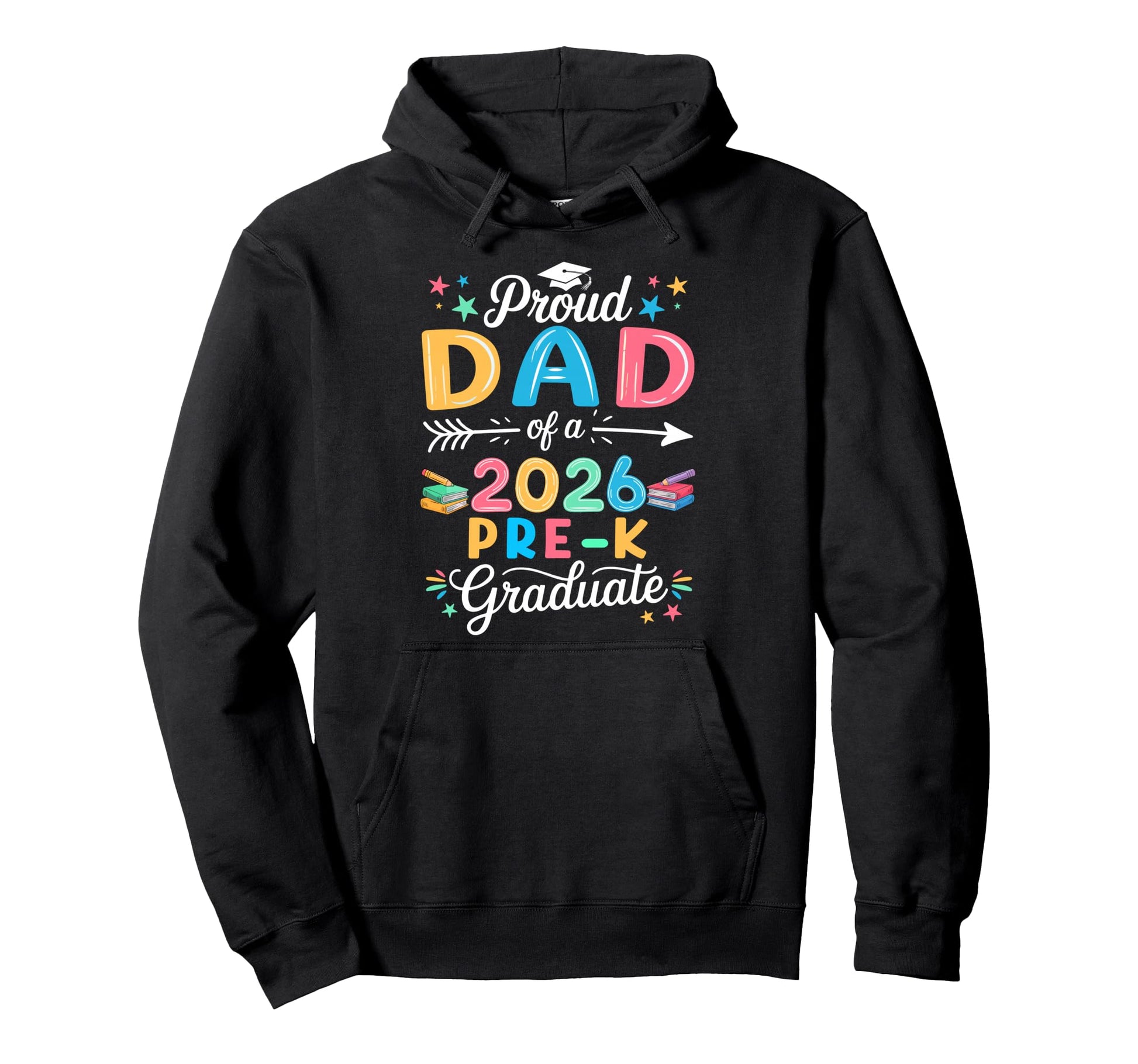Funny Proud Dad Class 2026 Pre K Graduate Hoodie - Trendy Graphic Men Women - T-Shirt, Sweatshirt, Hoodie