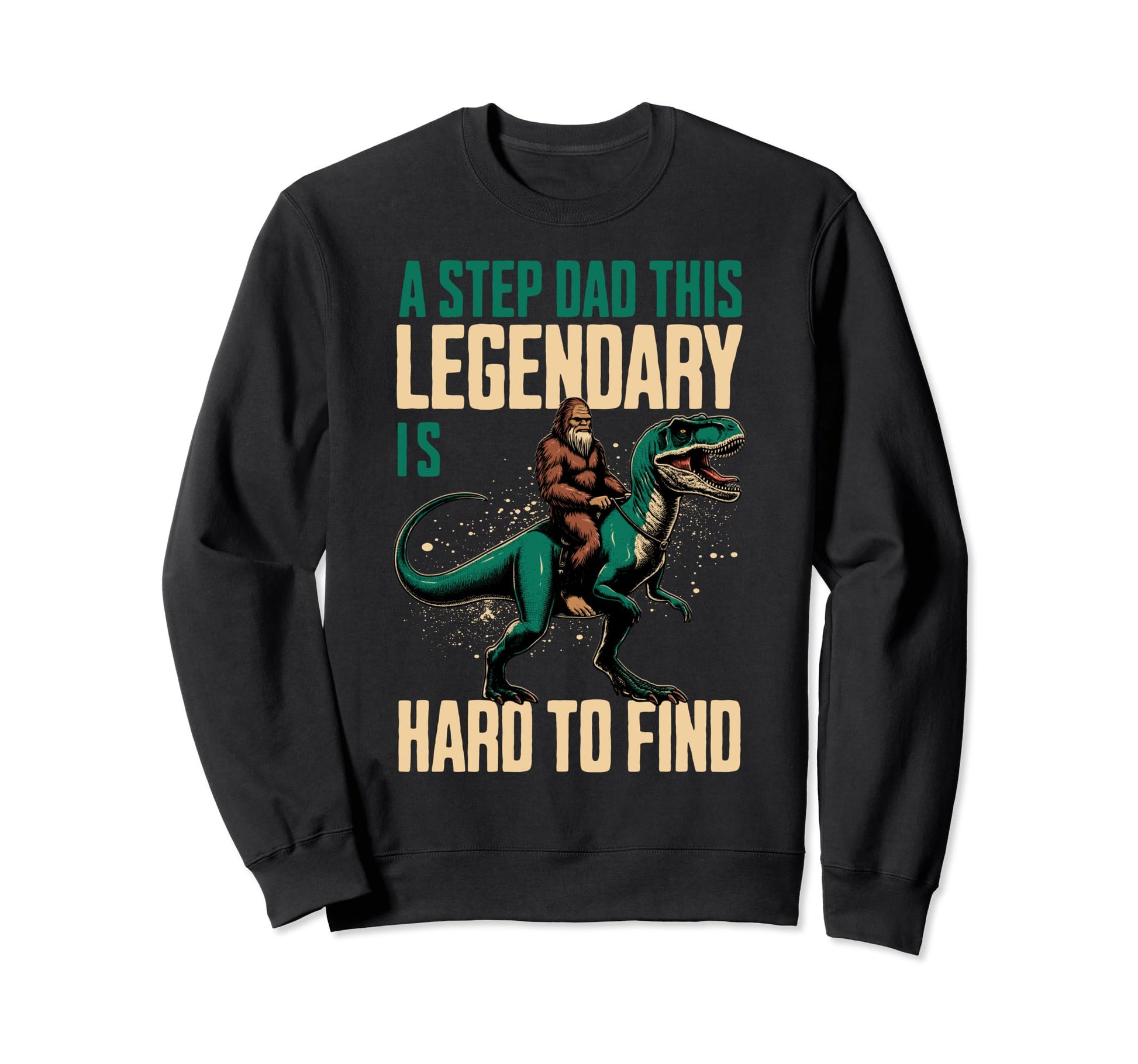 Step Dad This Legendary Is Hard To Sweatshirt - Minimalist Print Men Women - T-Shirt, Sweatshirt, Hoodie