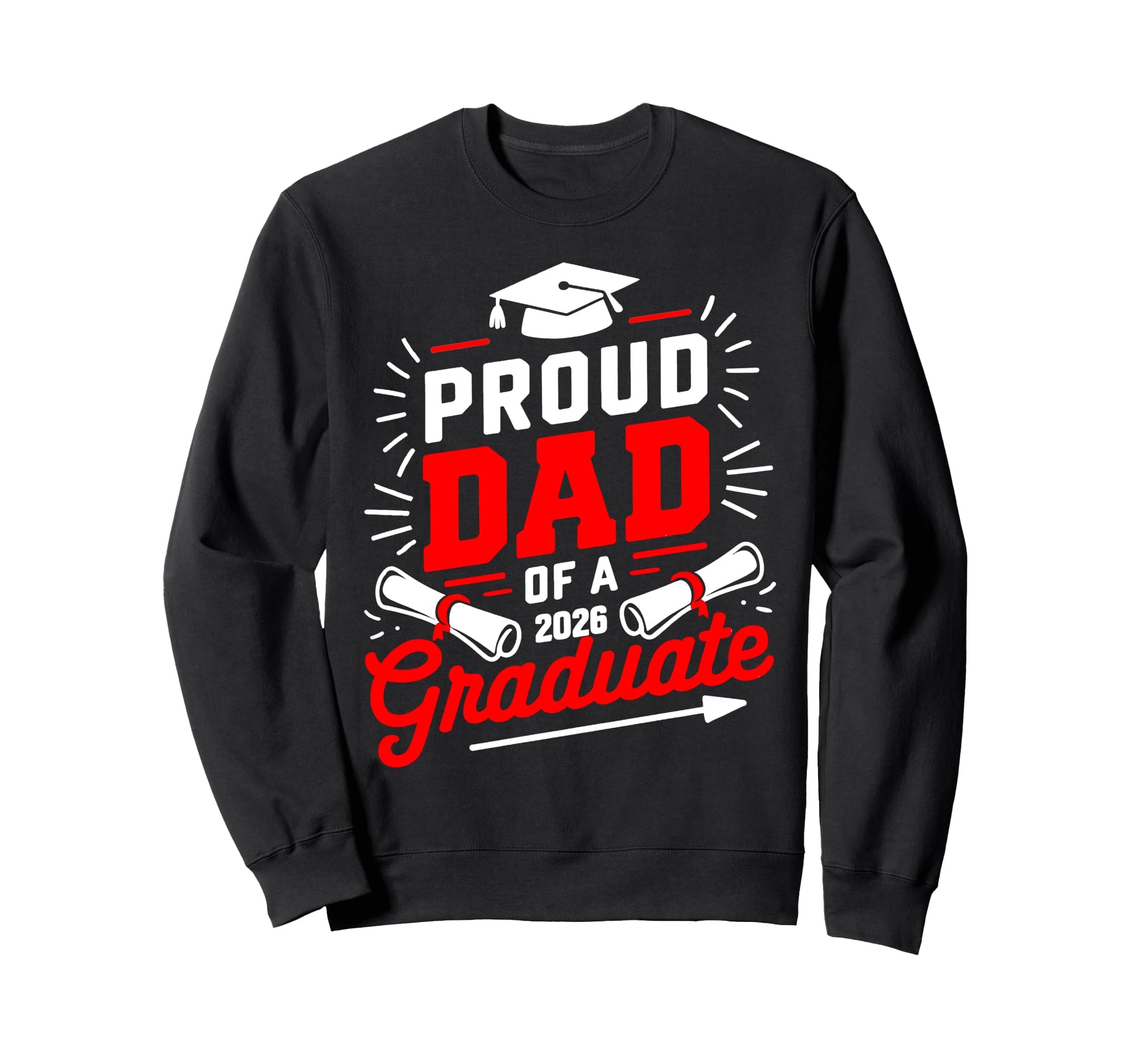 Proud Dad 2026 Graduate Class Sweatshirt - Aesthetic Graphic Men Women - T-Shirt, Sweatshirt, Hoodie