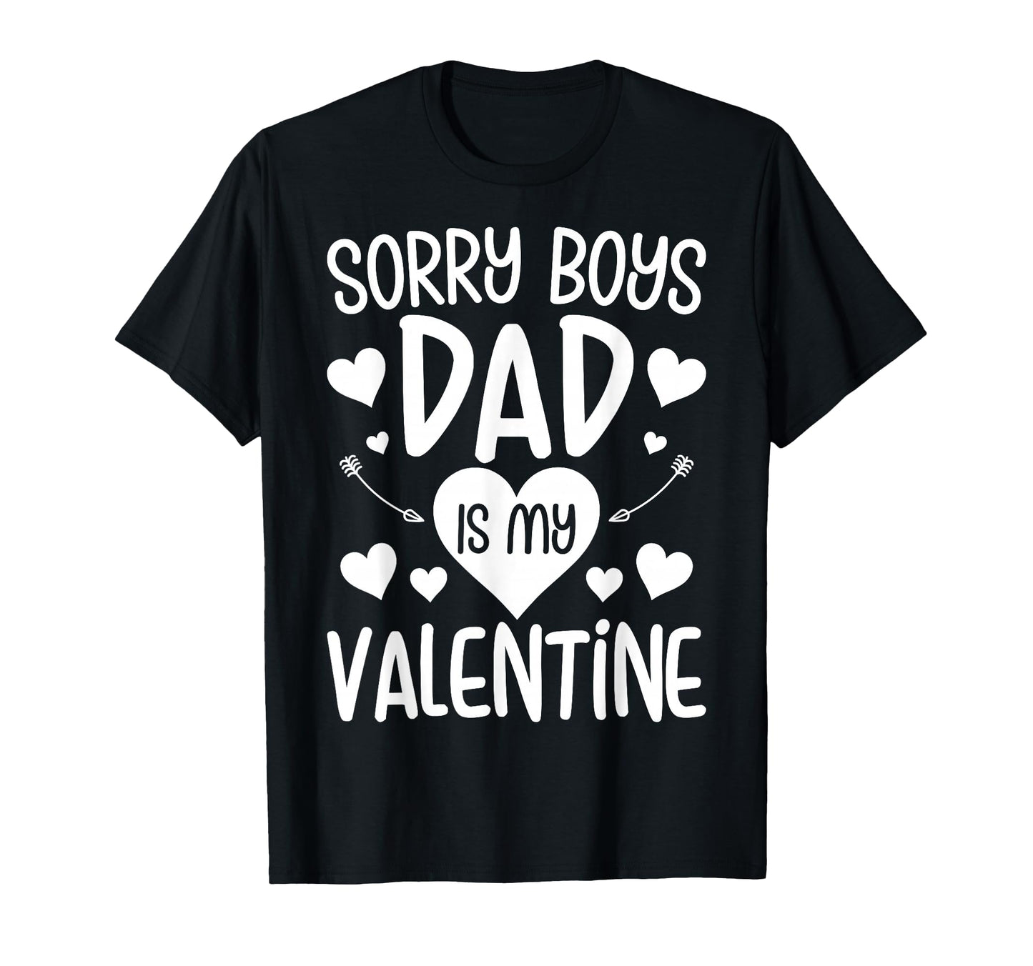Sorry Dad Is My Valentine Daughter T-Shirt - Aesthetic Graphic Men Women - T-Shirt, Sweatshirt, Hoodie