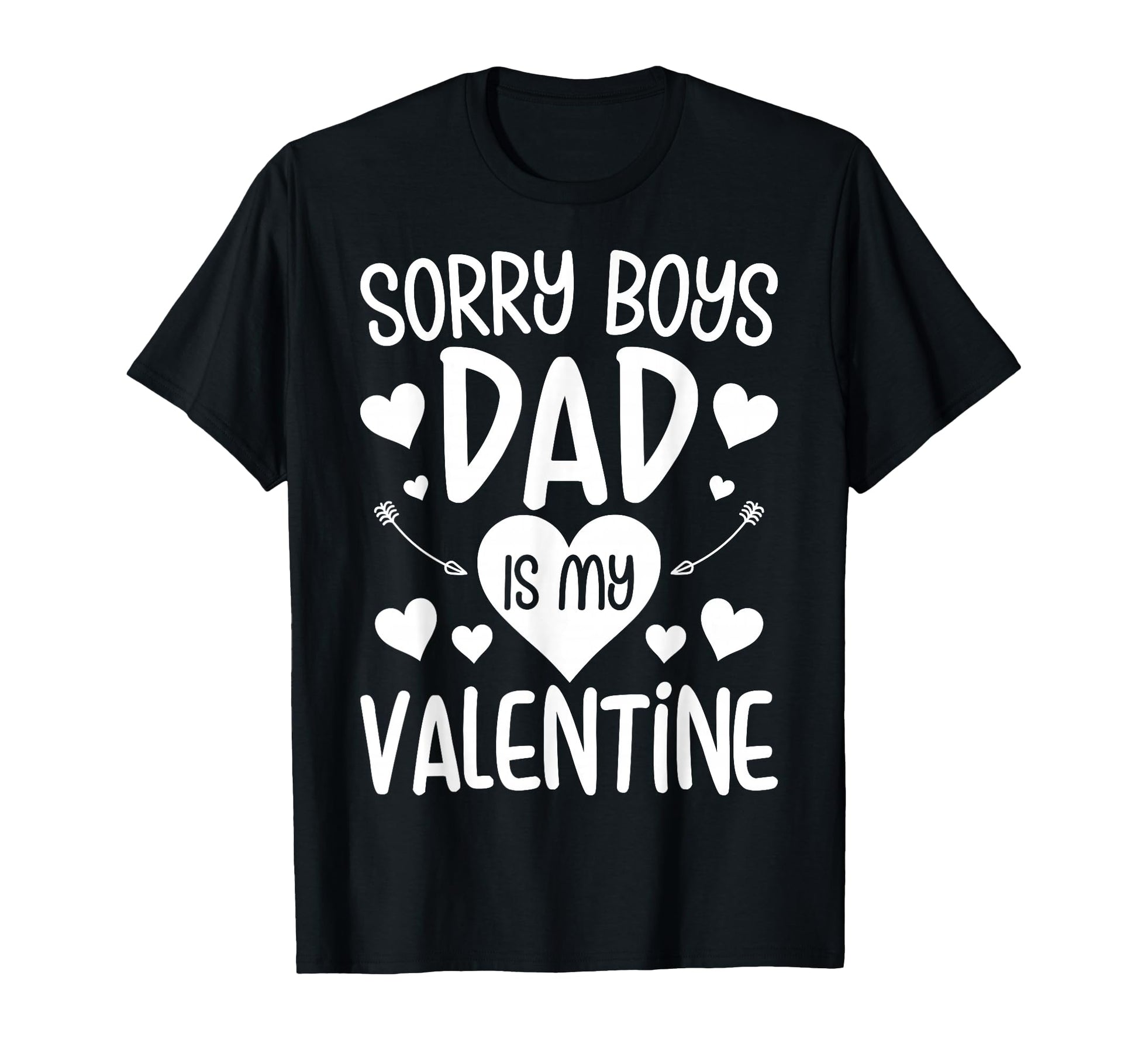 Sorry Dad Is My Valentine Daughter T-Shirt - Aesthetic Graphic Men Women - T-Shirt, Sweatshirt, Hoodie