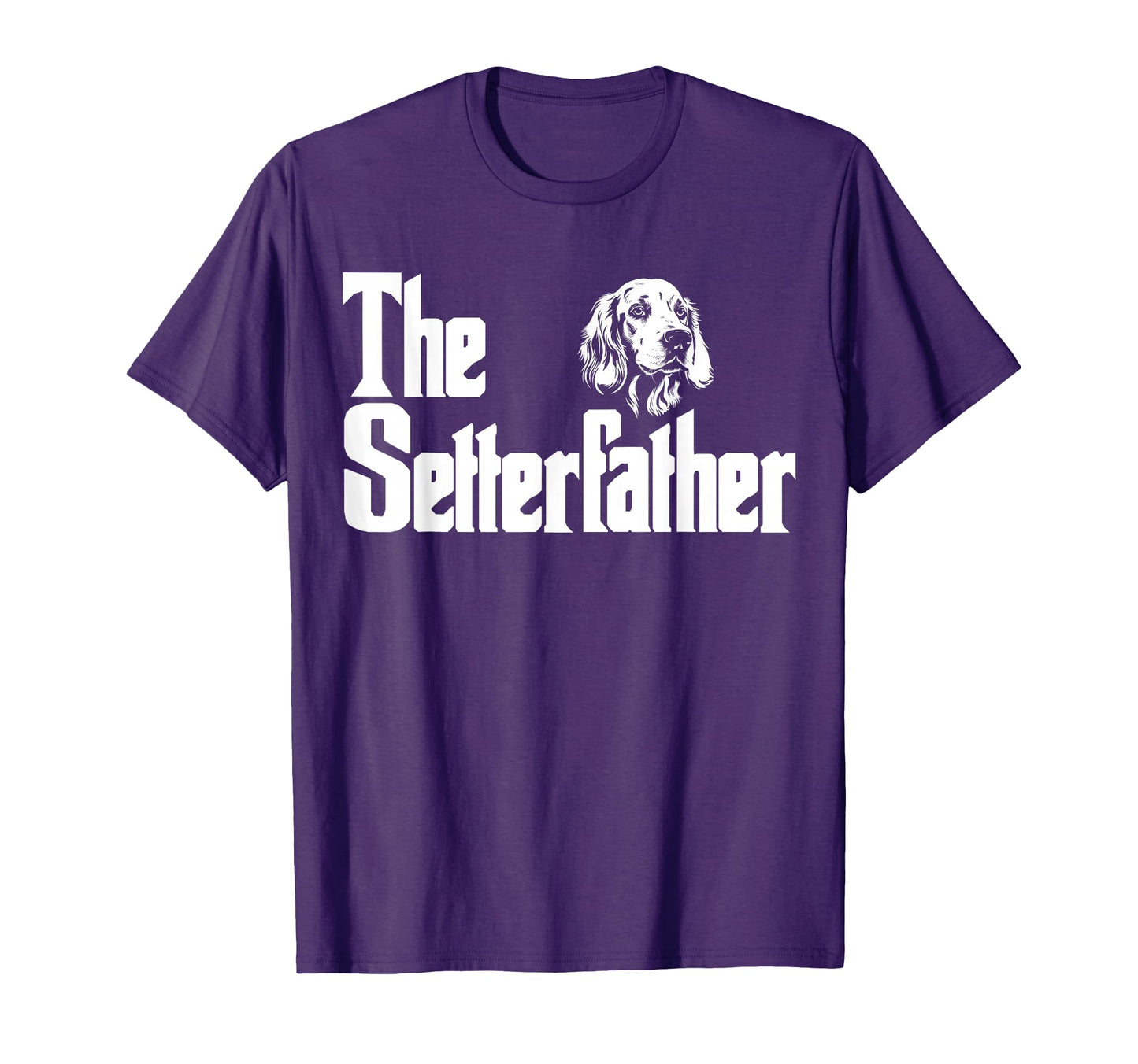 English Setter Gifts English Setter Dad T-Shirt - Fun Novelty Design Unisex - T-Shirt, Sweatshirt, Hoodie
