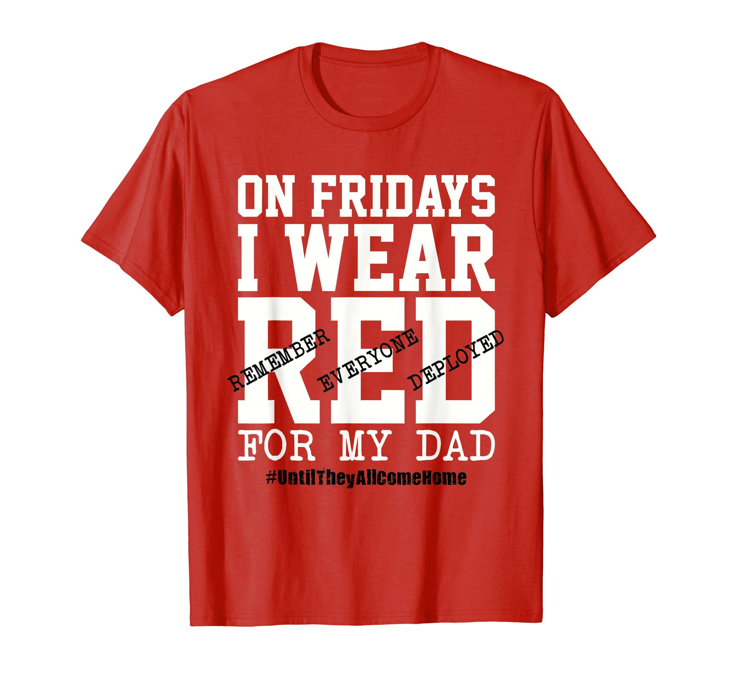 Fridays I Wear Red My Dad Military T-Shirt - Novelty Apparel for Adults - T-Shirt, Sweatshirt, Hoodie