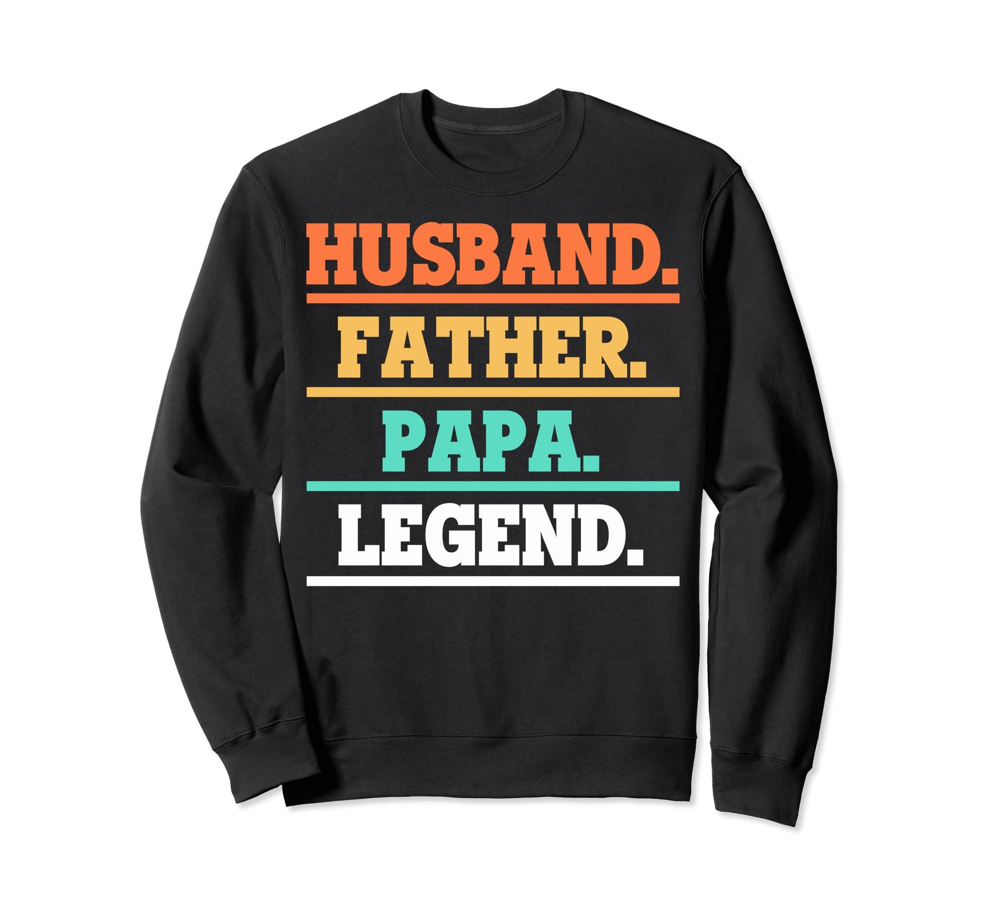Grandpa Legend Dad Legend Husband Sweatshirt - Trendy Graphic Unisex - T-Shirt, Sweatshirt, Hoodie