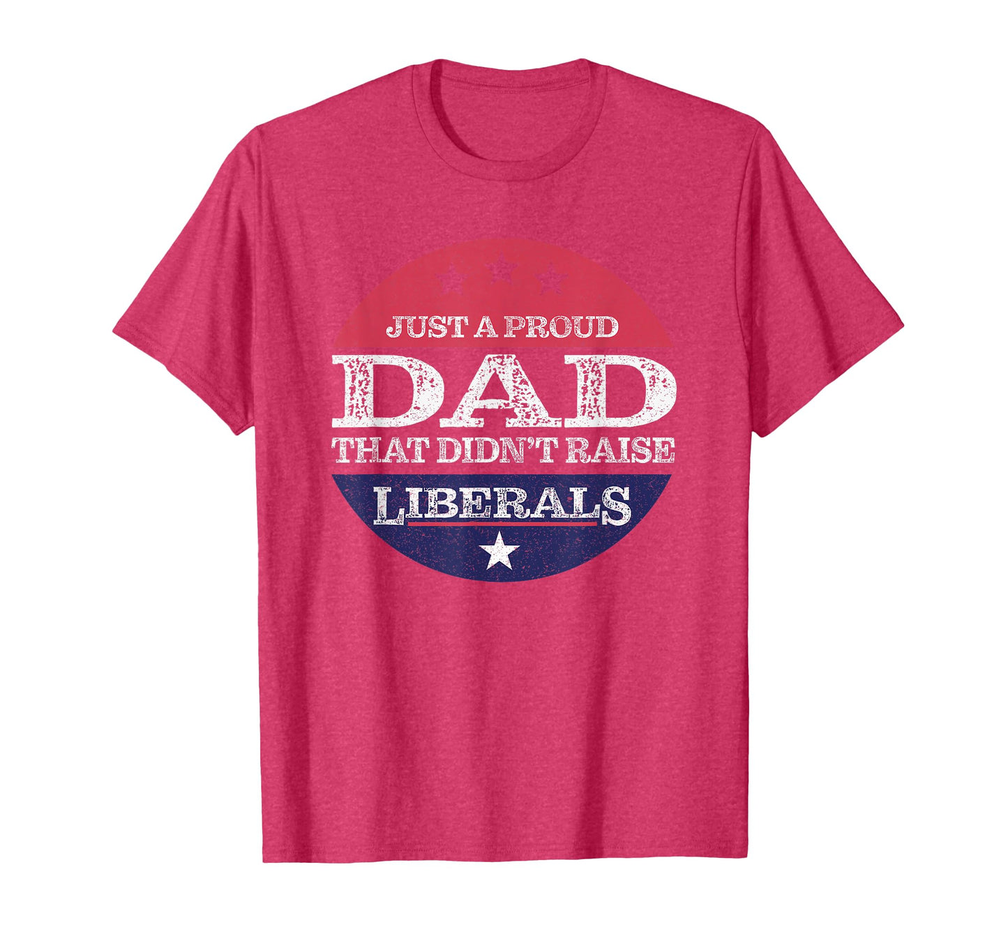 Just Proud Dad That Didnt Raise T-Shirt - Casual Everyday Wear for Adults - T-Shirt, Sweatshirt, Hoodie