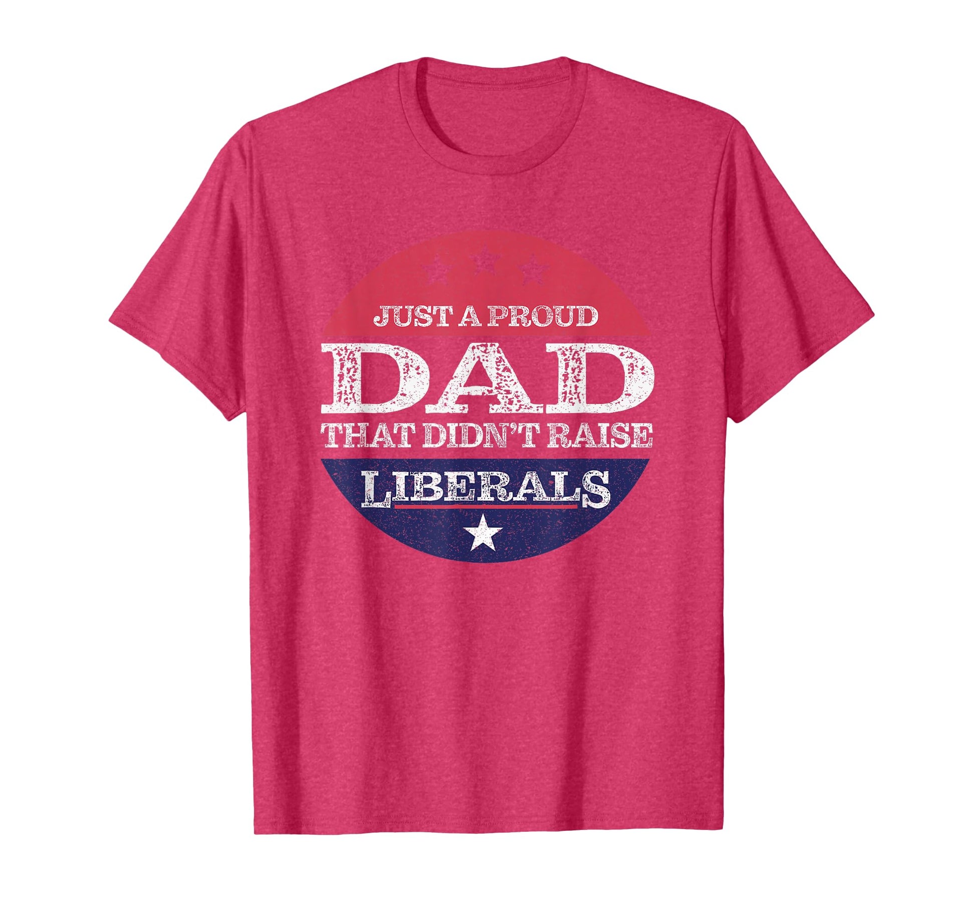 Just Proud Dad That Didnt Raise T-Shirt - Casual Everyday Wear for Adults - T-Shirt, Sweatshirt, Hoodie