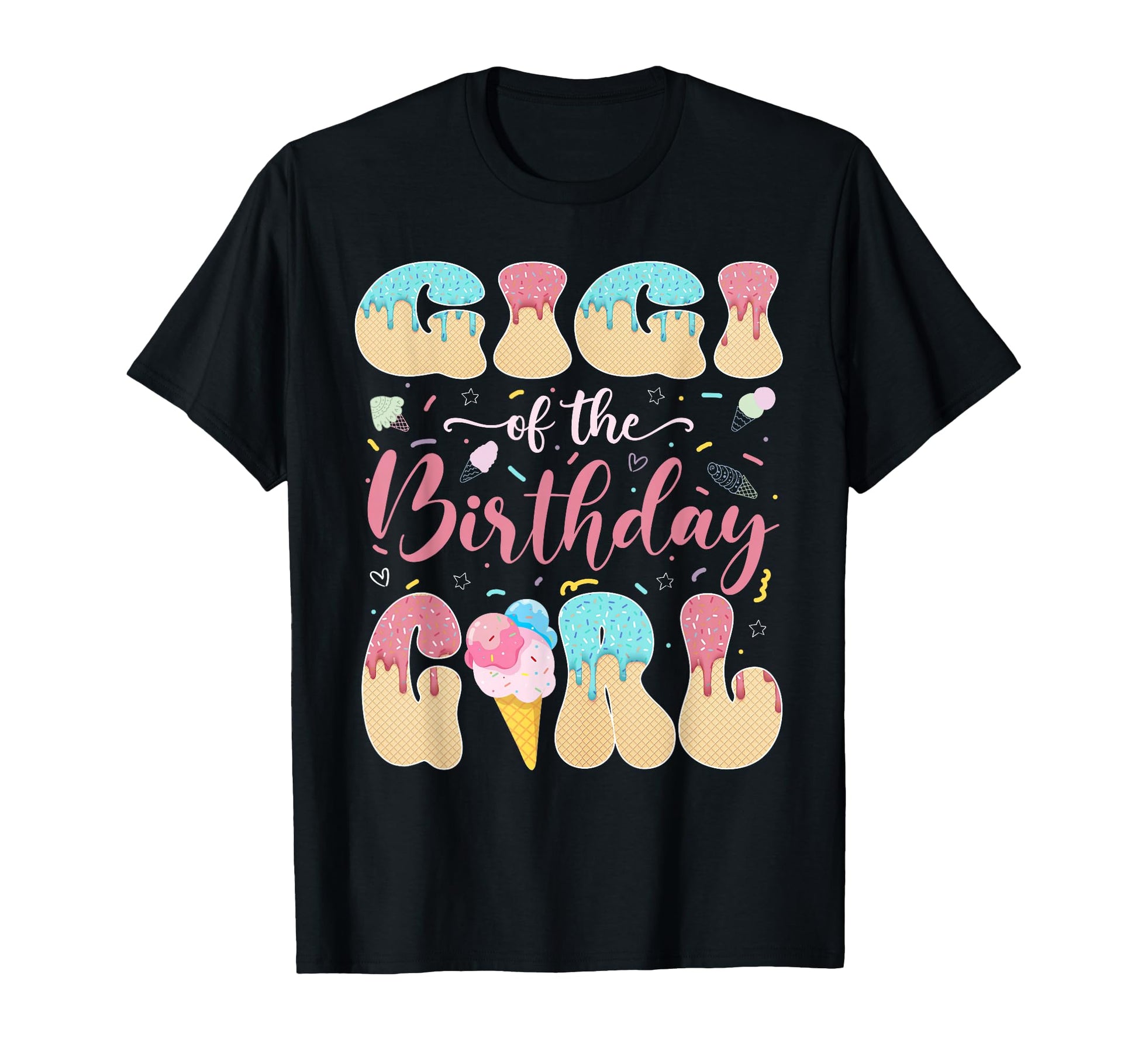 Gigi Birthday Sweet Ice Cream Drip T-Shirt - Novelty Apparel Men Women - T-Shirt, Sweatshirt, Hoodie