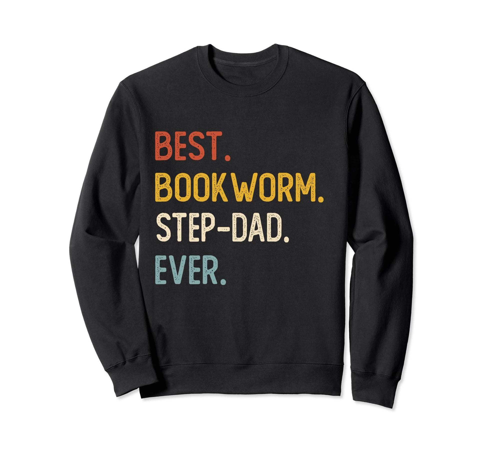 Funny Dad Best Bookworm Step Dad Sweatshirt - Fun Novelty Design Men Women - T-Shirt, Sweatshirt, Hoodie