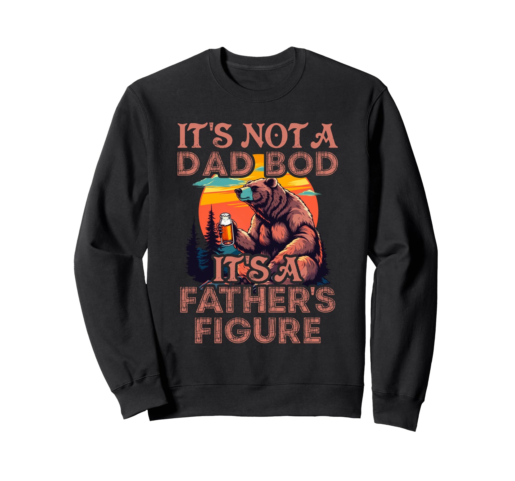 Soon Daddy Not Dad Bod Its Sweatshirt - Casual Everyday Wear Unisex - T-Shirt, Sweatshirt, Hoodie