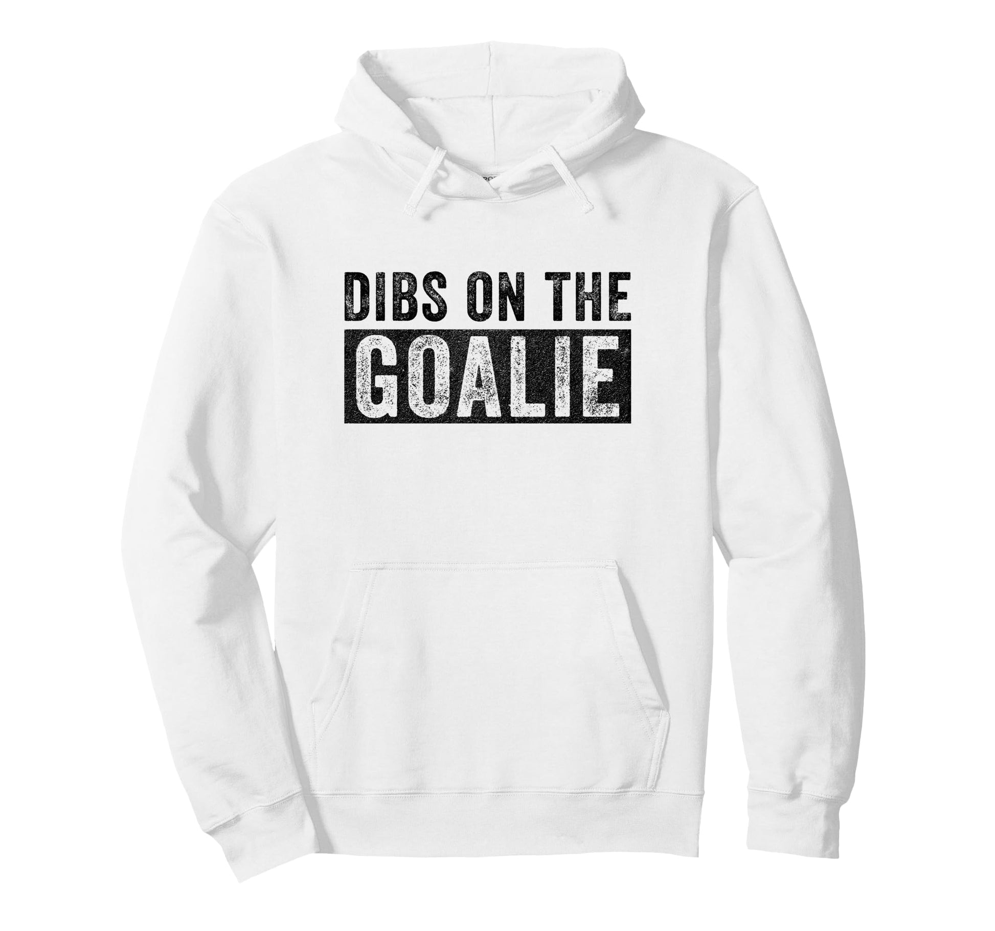 Dibs Goalie Funny Wife Girlfriend Hoodie - Graphic Print for Adults - T-Shirt, Sweatshirt, Hoodie