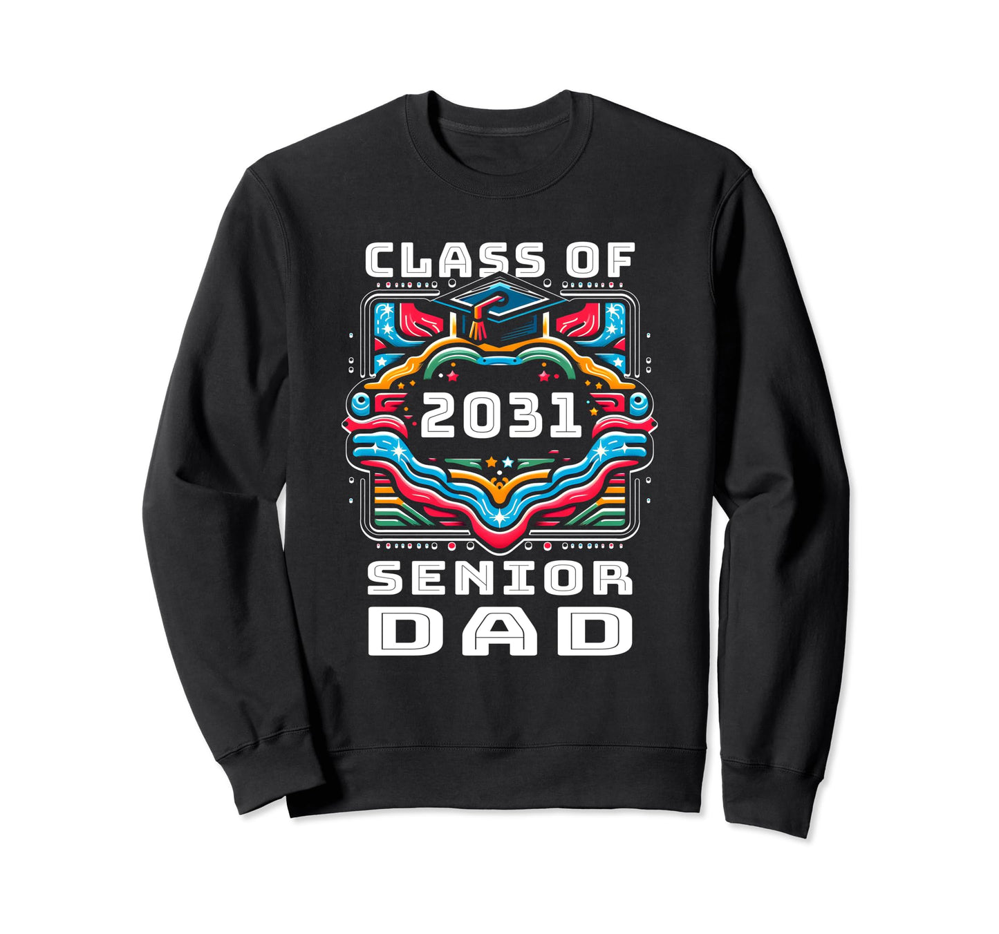 Proud Dad Class 2031 Senior Graduate Sweatshirt - Novelty Apparel Unisex - T-Shirt, Sweatshirt, Hoodie