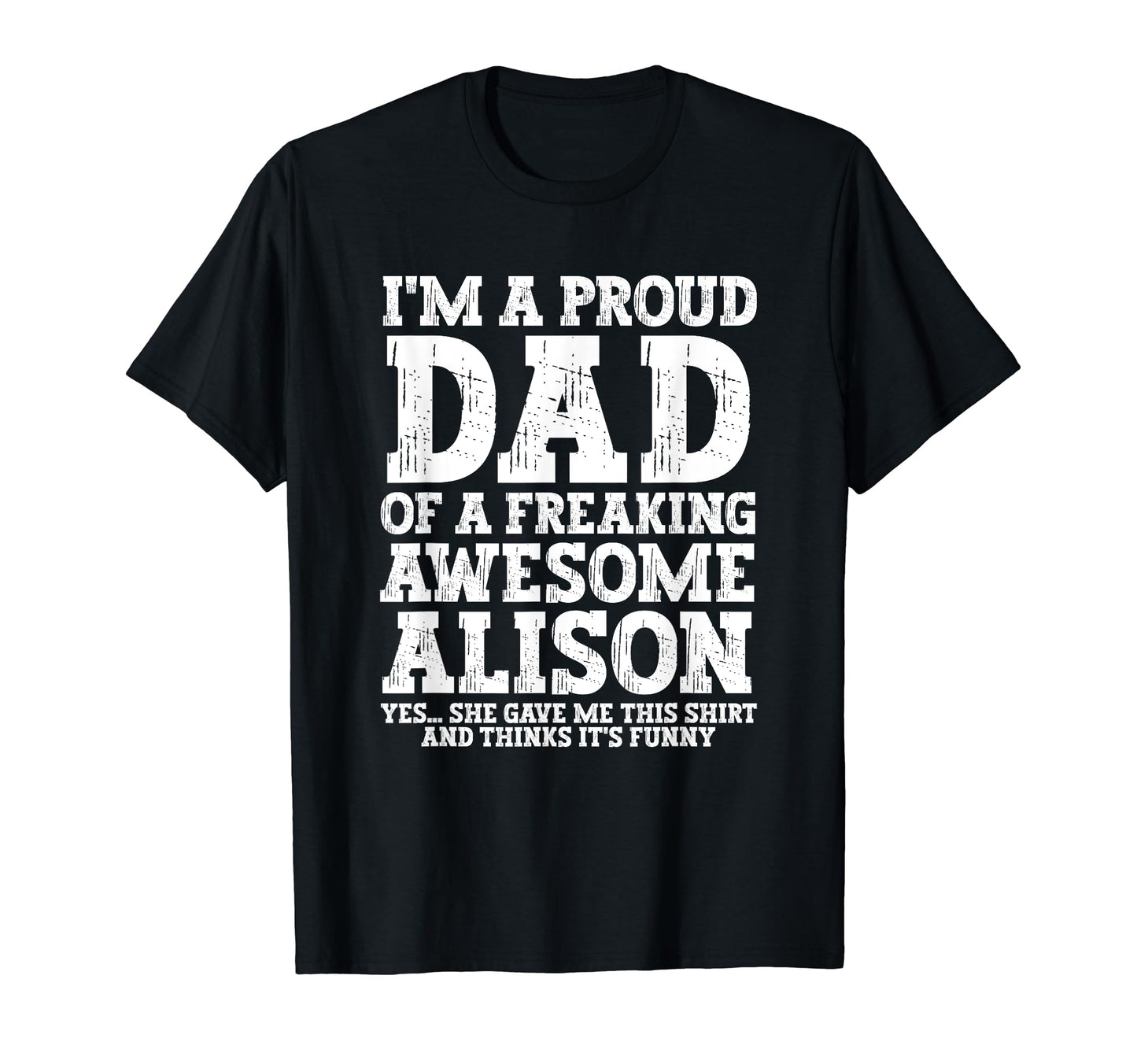 Dad Alison Personalized Name Funny T-Shirt - Aesthetic Graphic for Adults - T-Shirt, Sweatshirt, Hoodie