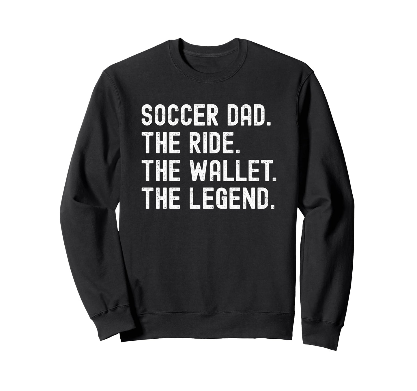 Soccer Dad Funny Ride Wallet Legend Sweatshirt - Custom Art Print Unisex - T-Shirt, Sweatshirt, Hoodie