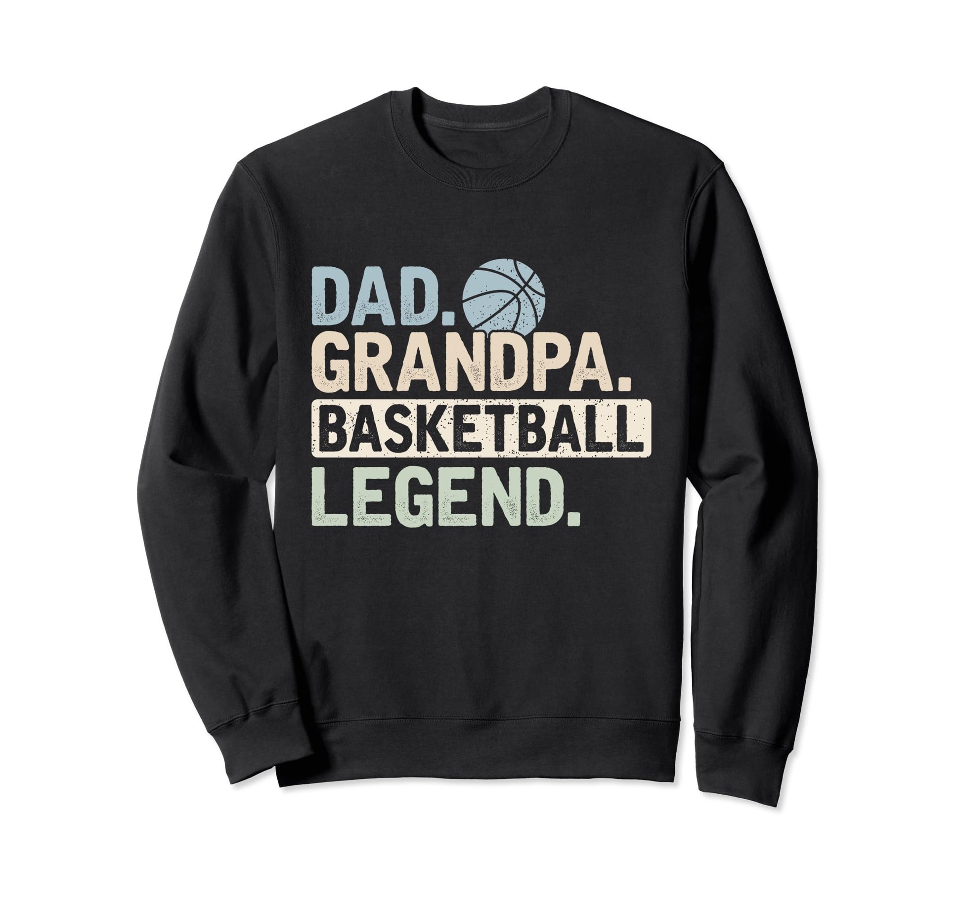 Dad Grandpa Basketball Legend Sweatshirt - Custom Art Print Men Women - T-Shirt, Sweatshirt, Hoodie