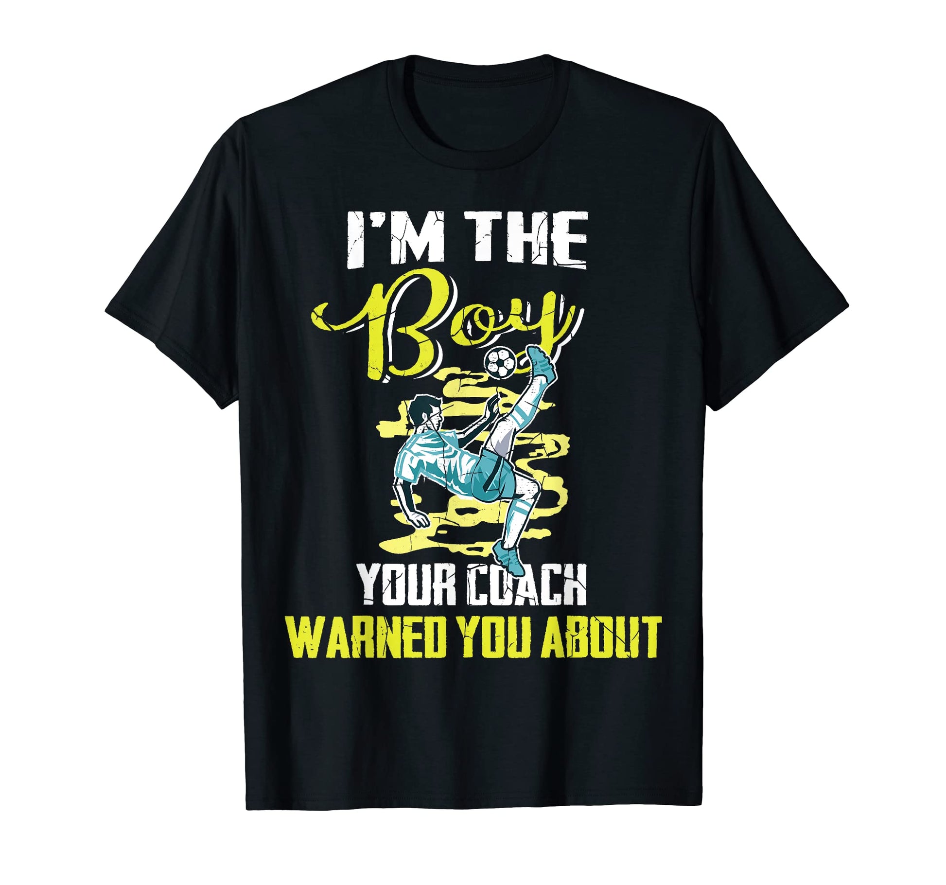Soccer Gifts Coach Warned You About And T-Shirt - Unique Graphic Unisex - T-Shirt, Sweatshirt, Hoodie
