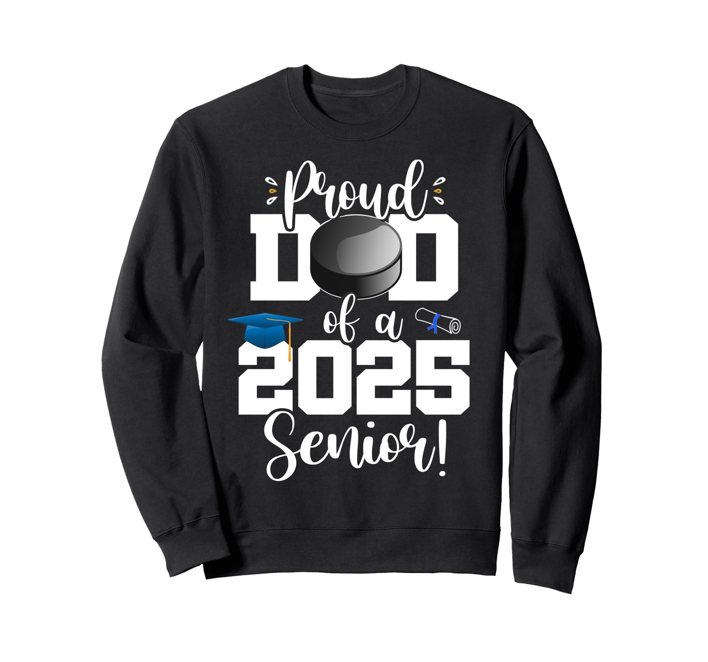 Proud Dad Class 2025 Senior Ice Sweatshirt - Custom Art Print Men Women - T-Shirt, Sweatshirt, Hoodie