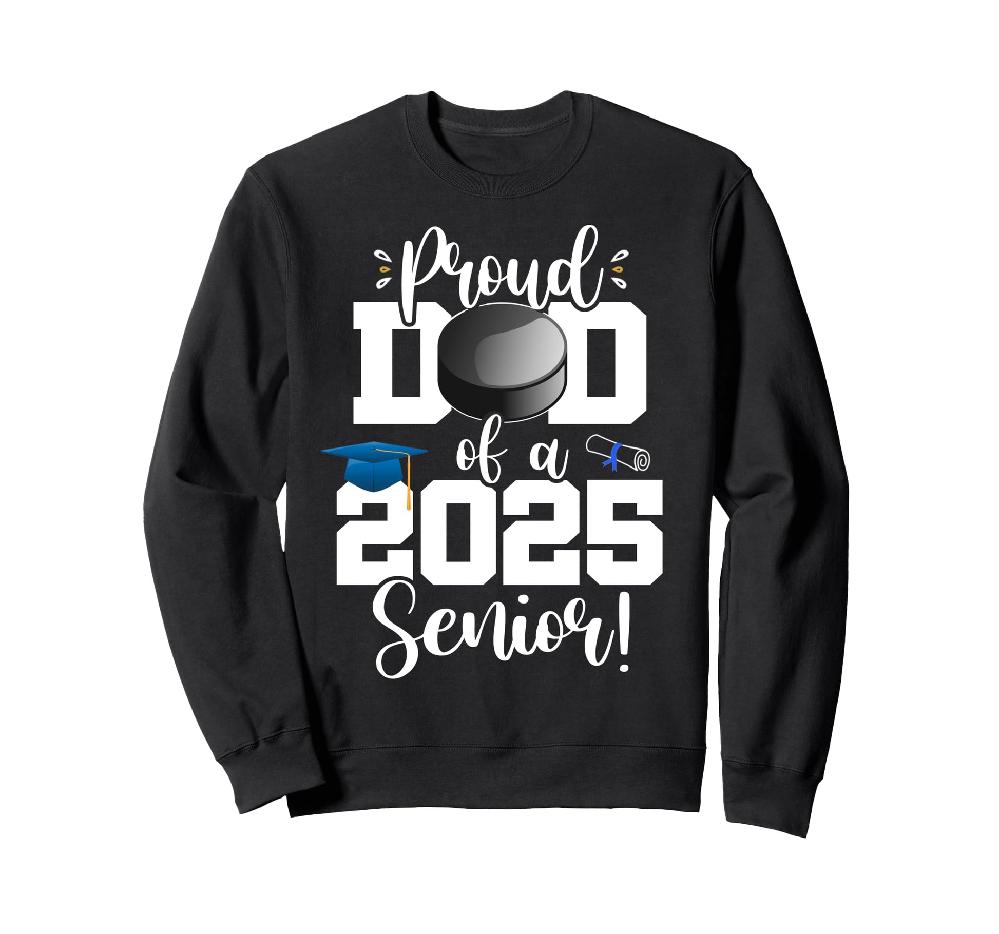 Proud Dad Class 2025 Senior Ice Sweatshirt - Custom Art Print Men Women - T-Shirt, Sweatshirt, Hoodie
