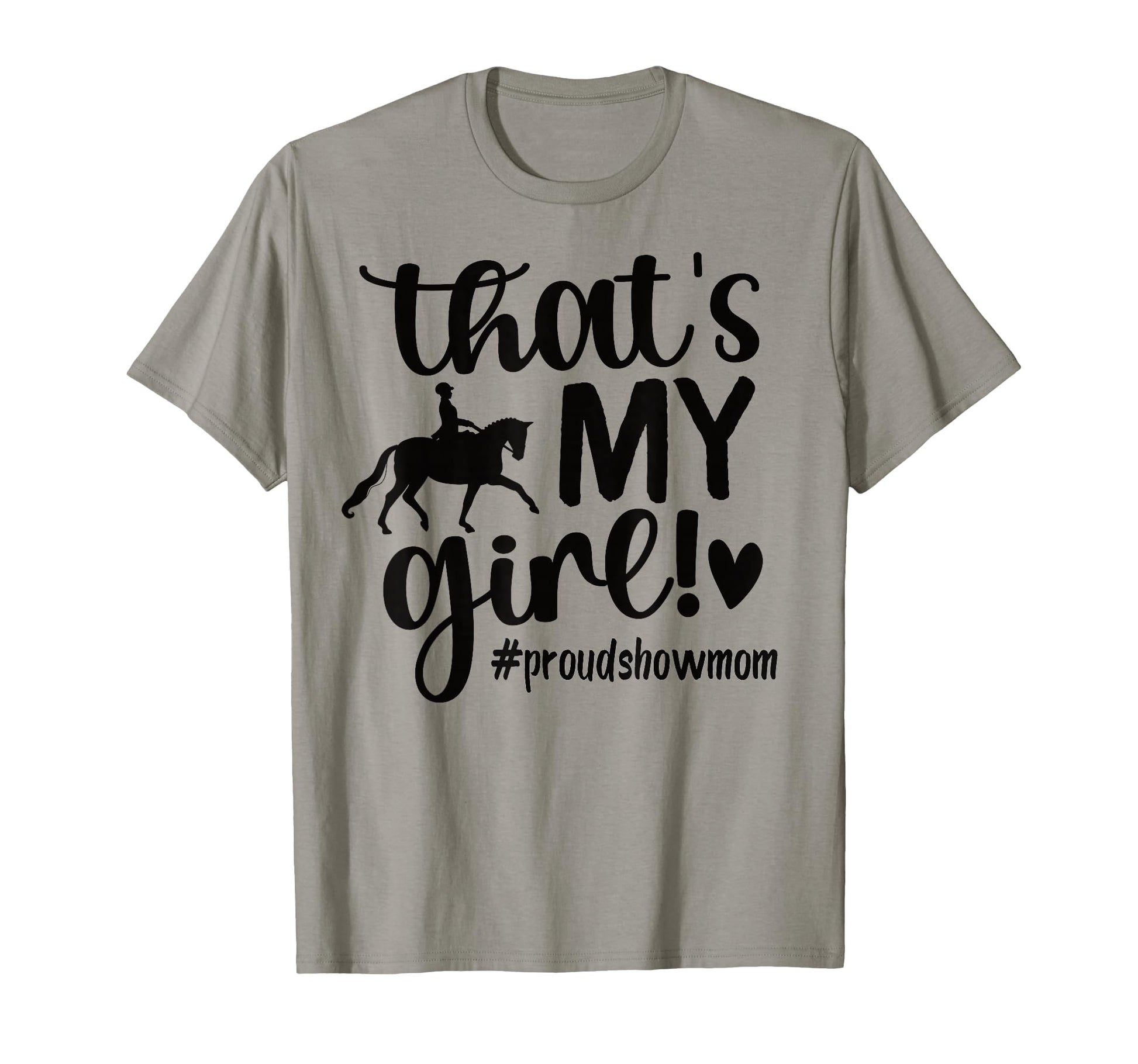 Thats My Proud Horse Show Mom T-Shirt - Minimalist Print for Adults - T-Shirt, Sweatshirt, Hoodie