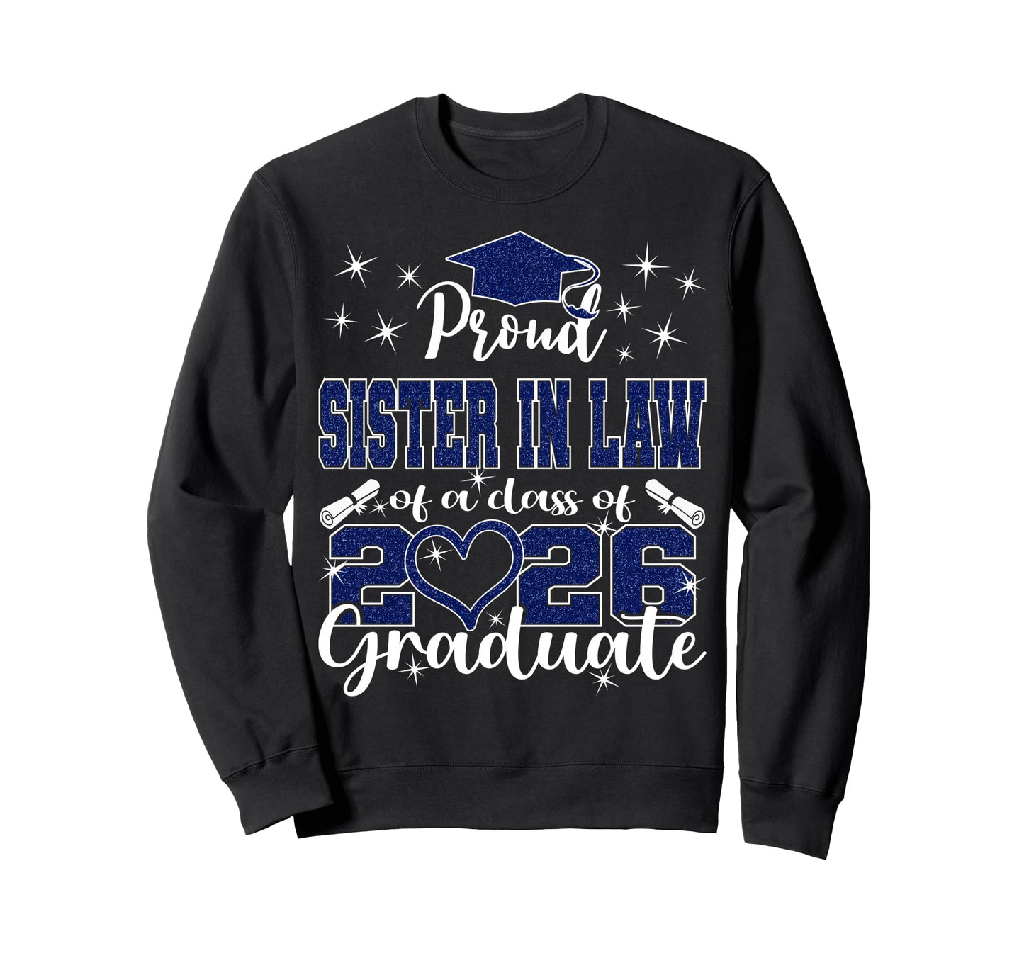 Super Proud Sister Law 2026 Graduate Sweatshirt - Trendy Graphic Men Women - T-Shirt, Sweatshirt, Hoodie