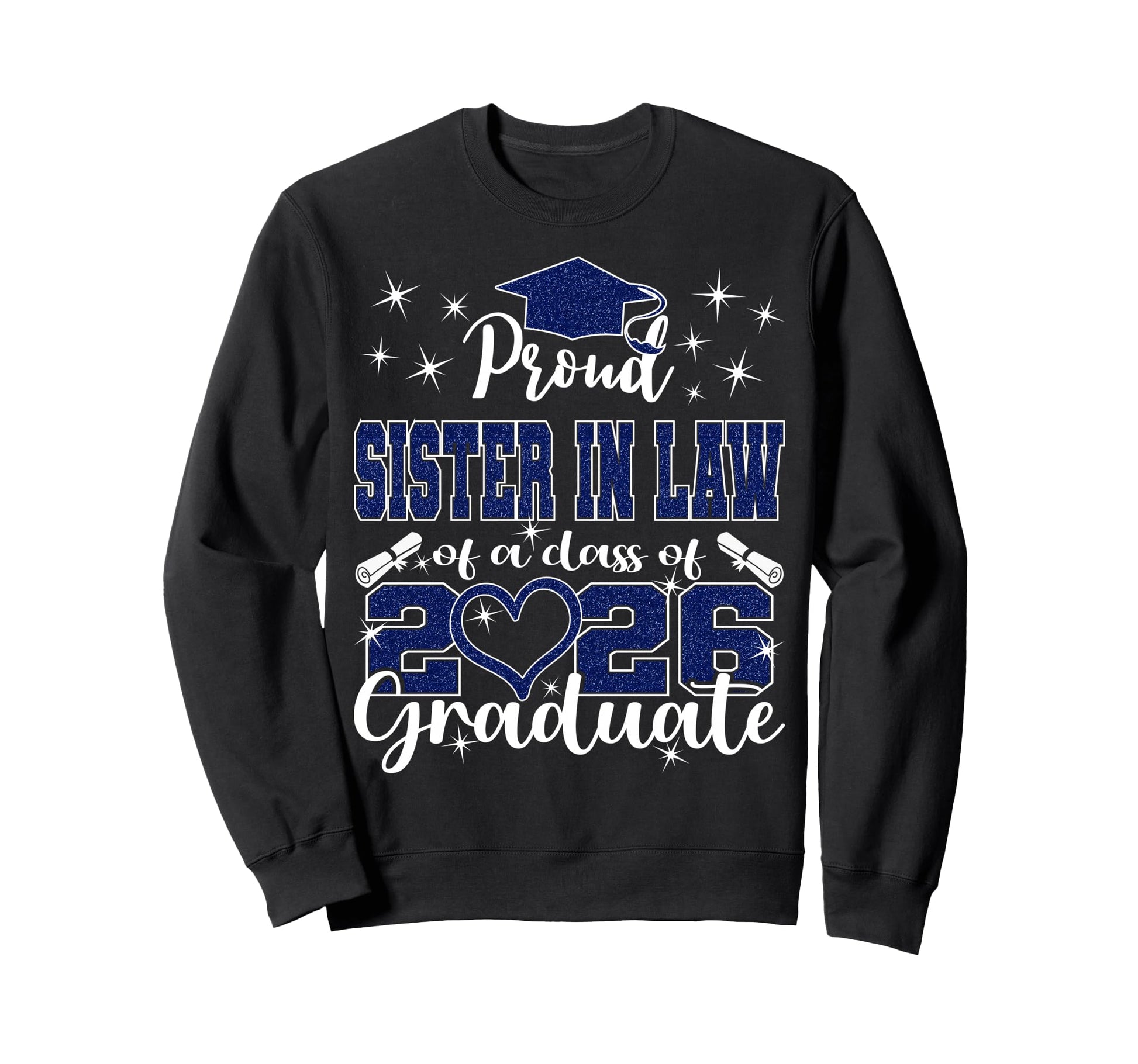 Super Proud Sister Law 2026 Graduate Sweatshirt - Trendy Graphic Men Women - T-Shirt, Sweatshirt, Hoodie