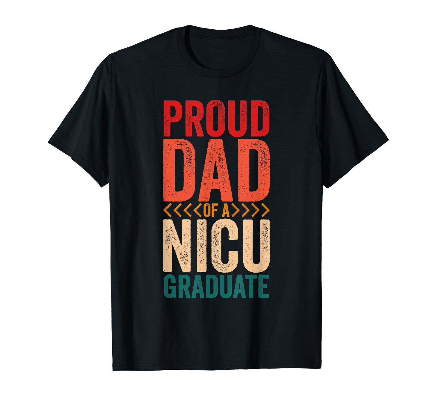 Proud Dad Nicu Graduate Prematurity T-Shirt - Custom Art Print Unisex - T-Shirt, Sweatshirt, Hoodie