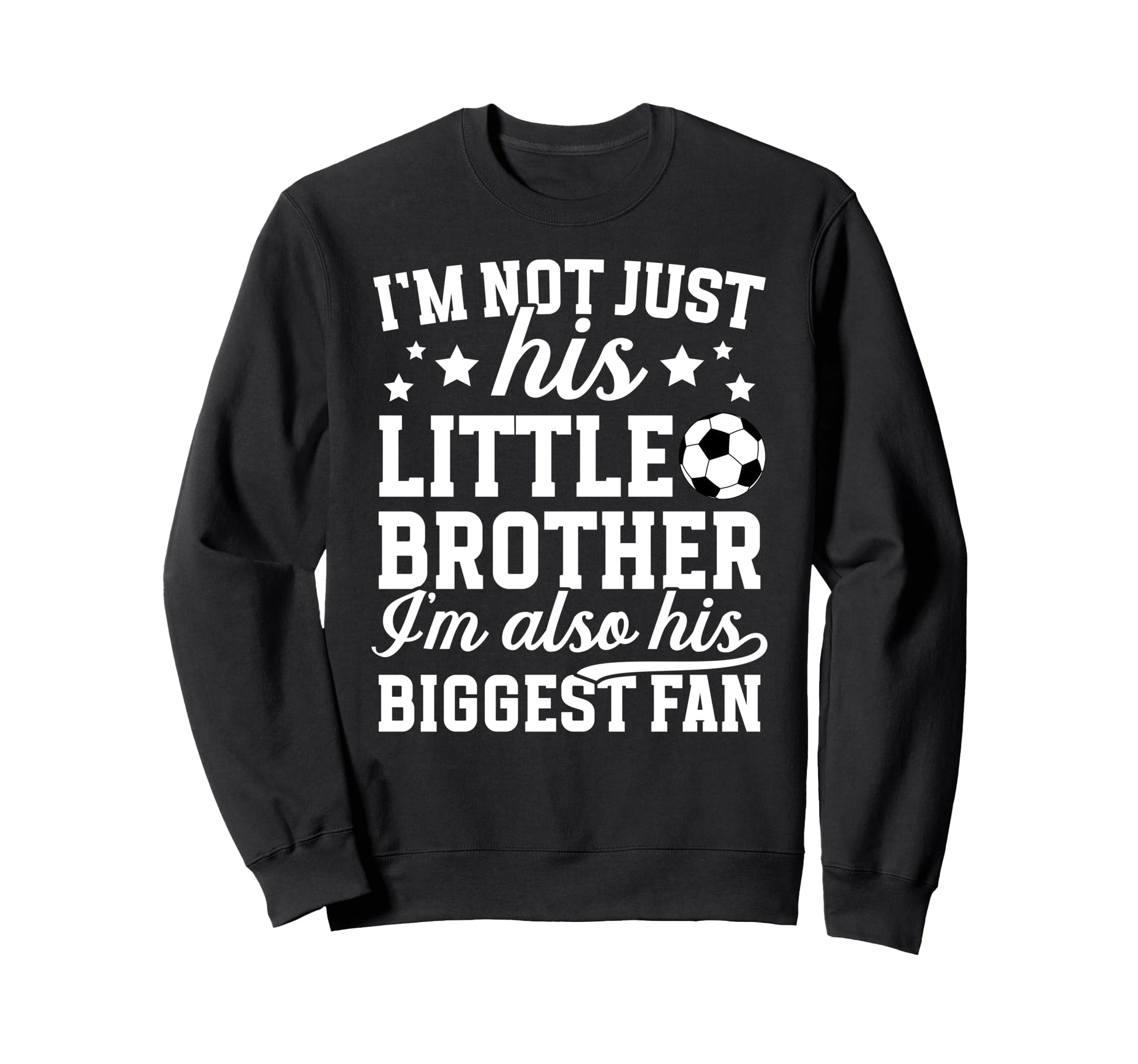 His Biggest Fan Soccer Brother Sweatshirt - Aesthetic Graphic for Adults - T-Shirt, Sweatshirt, Hoodie