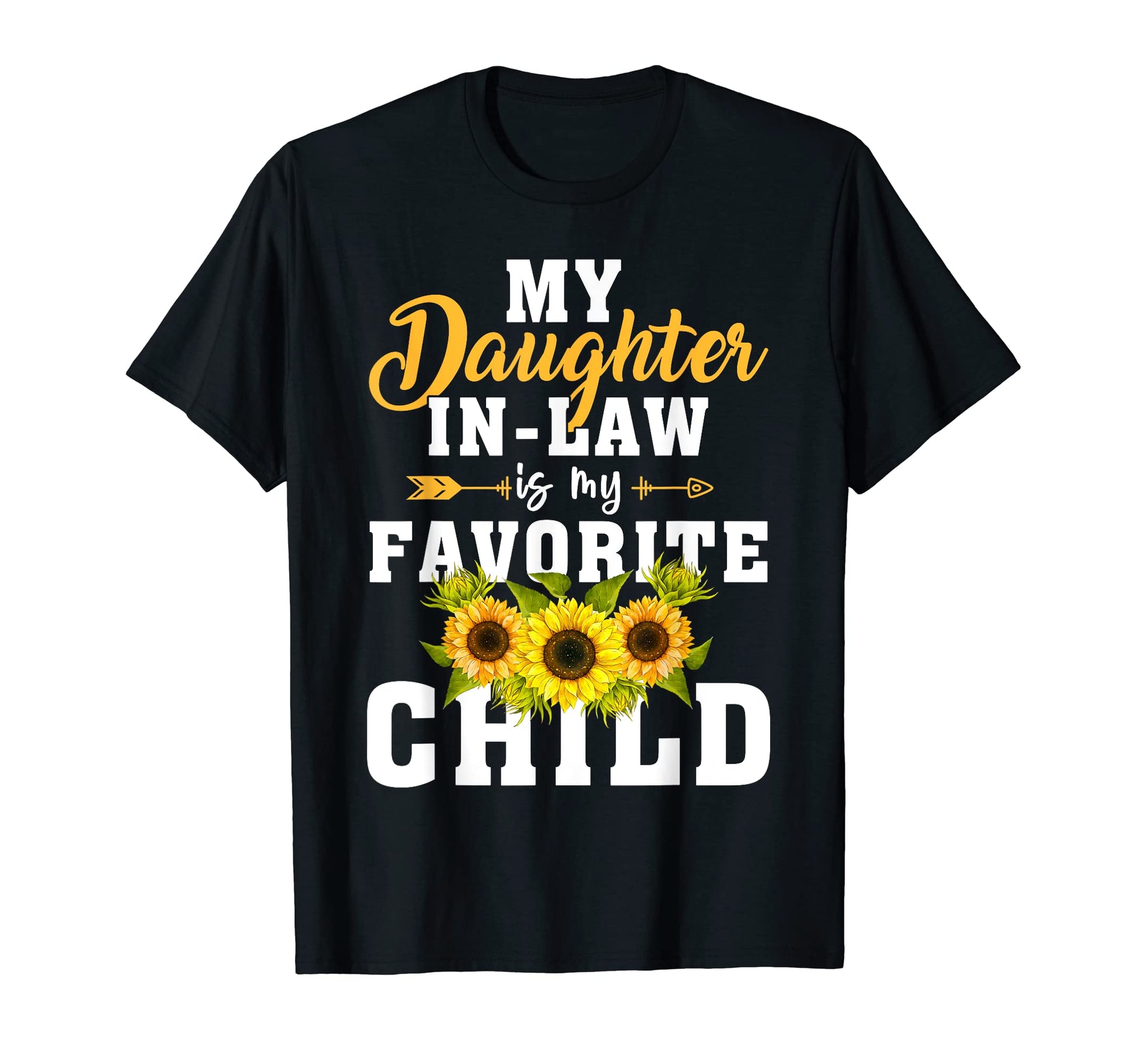 My Daughter Law Is My Favorite Child T-Shirt - Graphic Print Men Women - T-Shirt, Sweatshirt, Hoodie